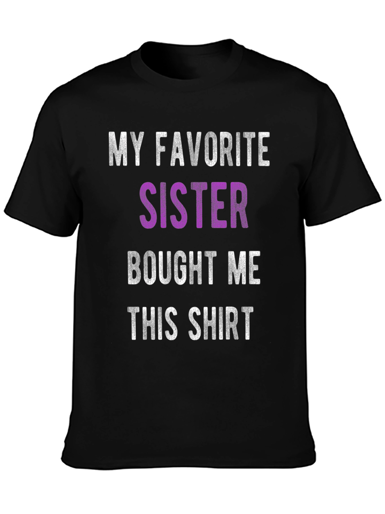 Black Funny "My Favorite Sister" Graphic T-Shirt view 3