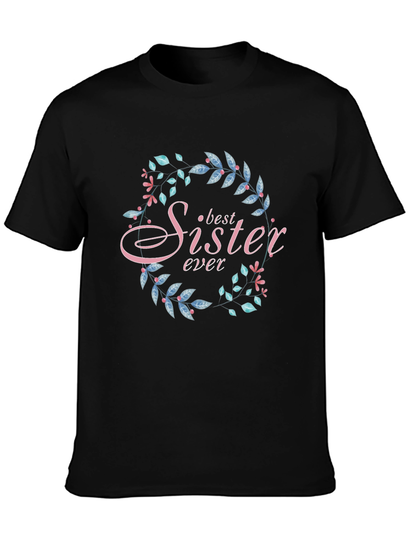 Black Best Sister Ever Floral Wreath Black T-Shirt view 3