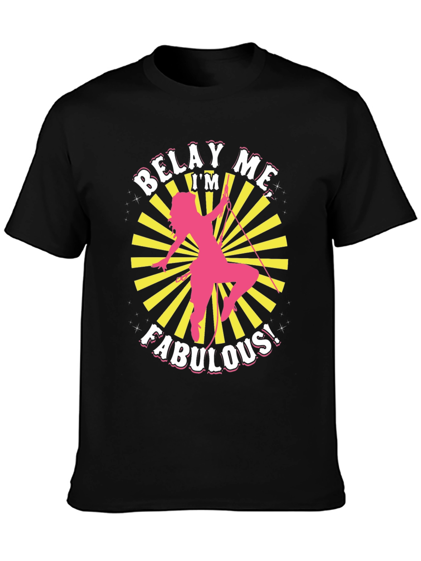 Black Belay Me I'm Fabulous! Graphic T-Shirt view 3