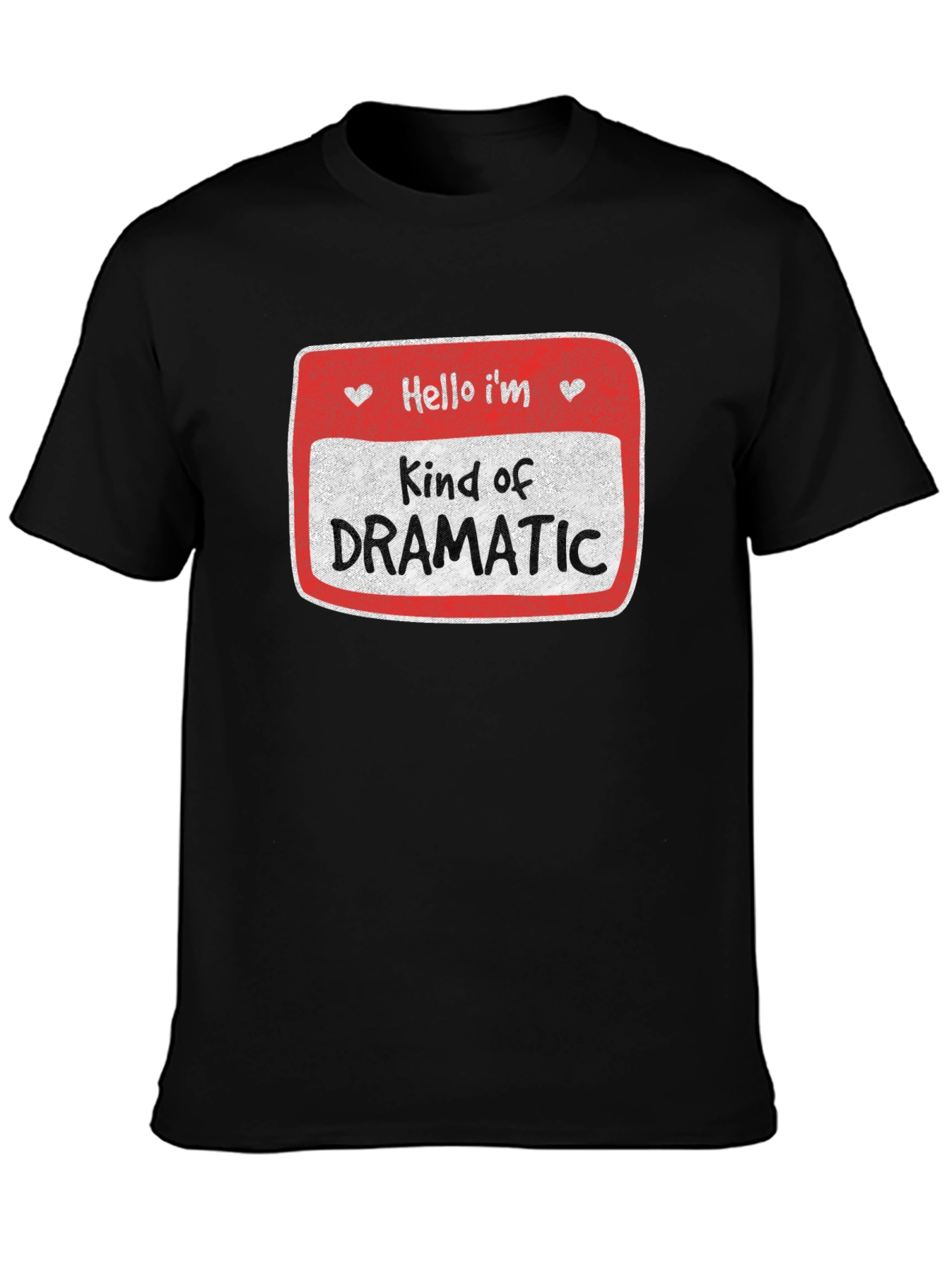 Black Kind of Dramatic T-Shirt - Novelty Humor Tee view 3