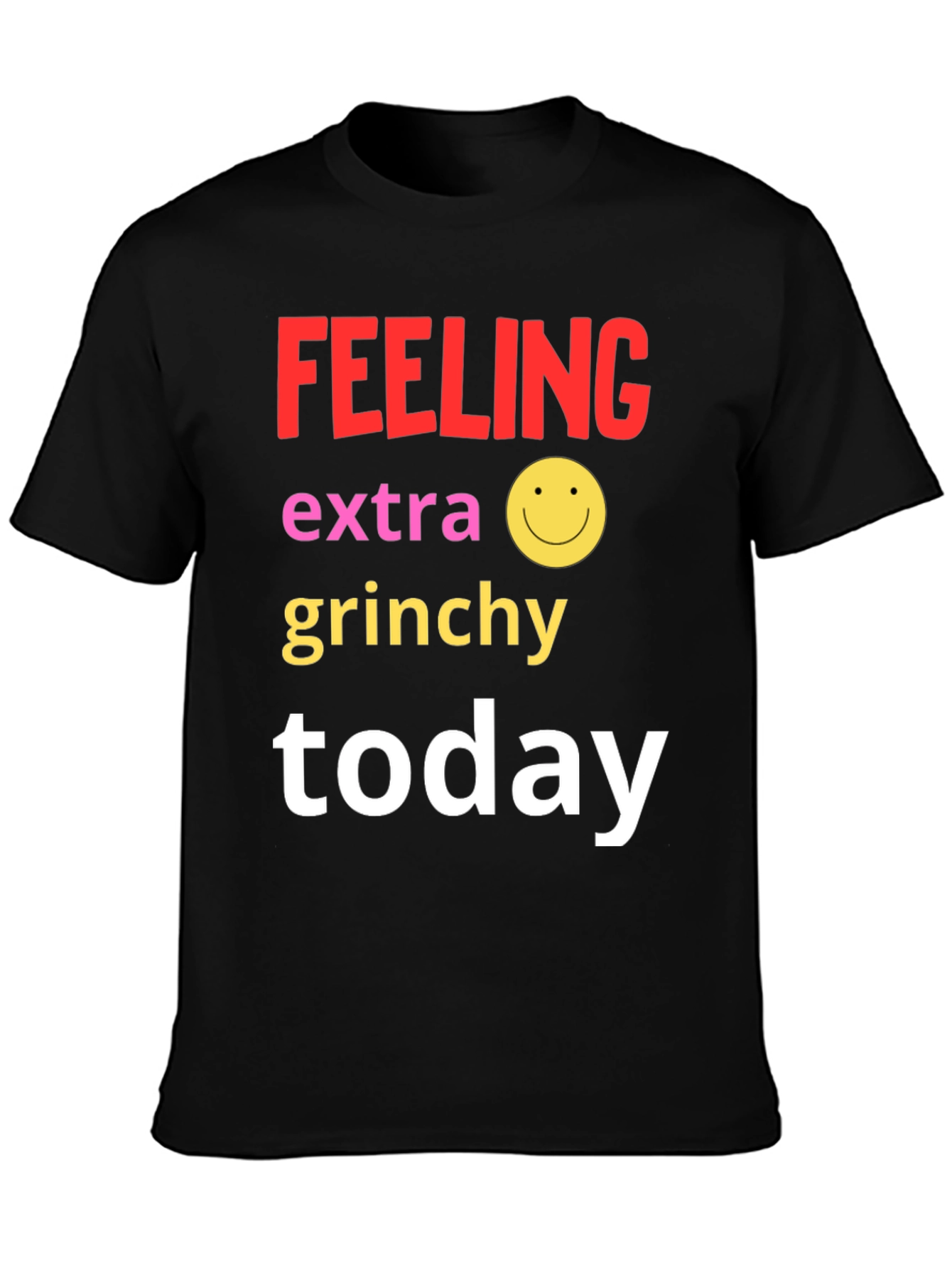 Black Feeling Extra Grinchy Today T-Shirt view 3