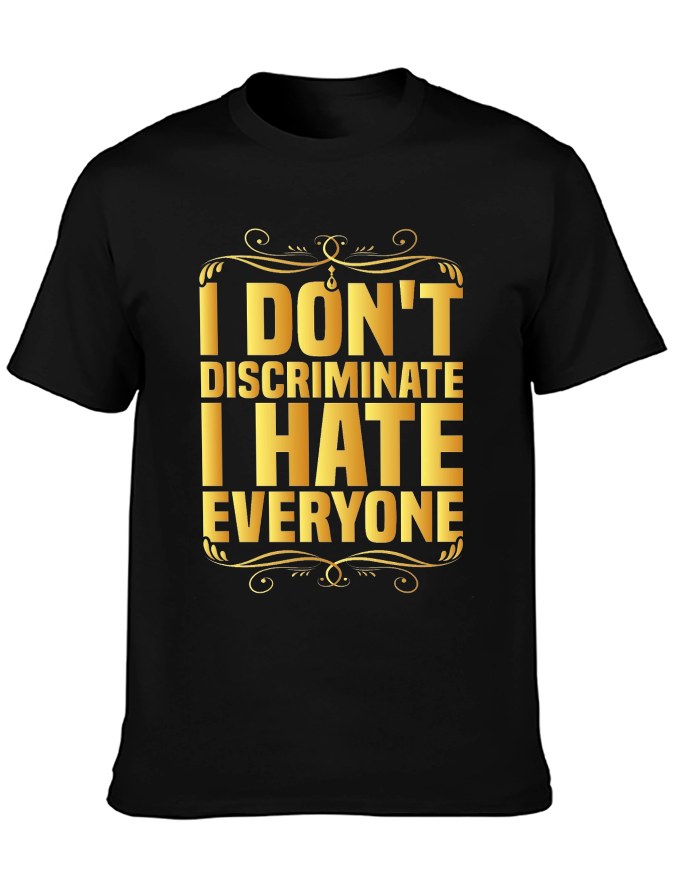 Black I Don't Discriminate, I Hate Everyone Graphic T-Shirt view 3