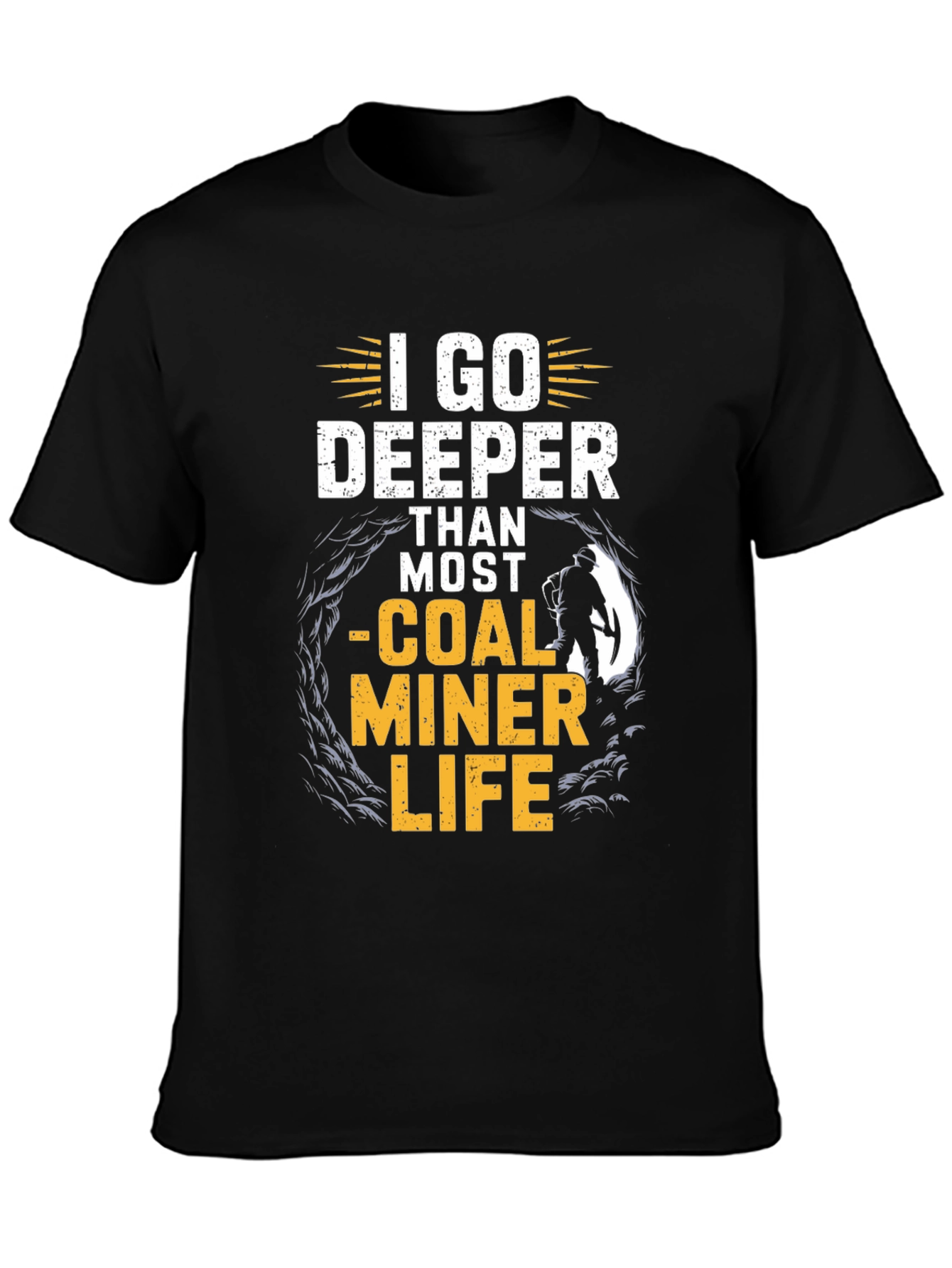 Black I Go Deeper Than Most - Coal Miner Life T-Shirt view 3