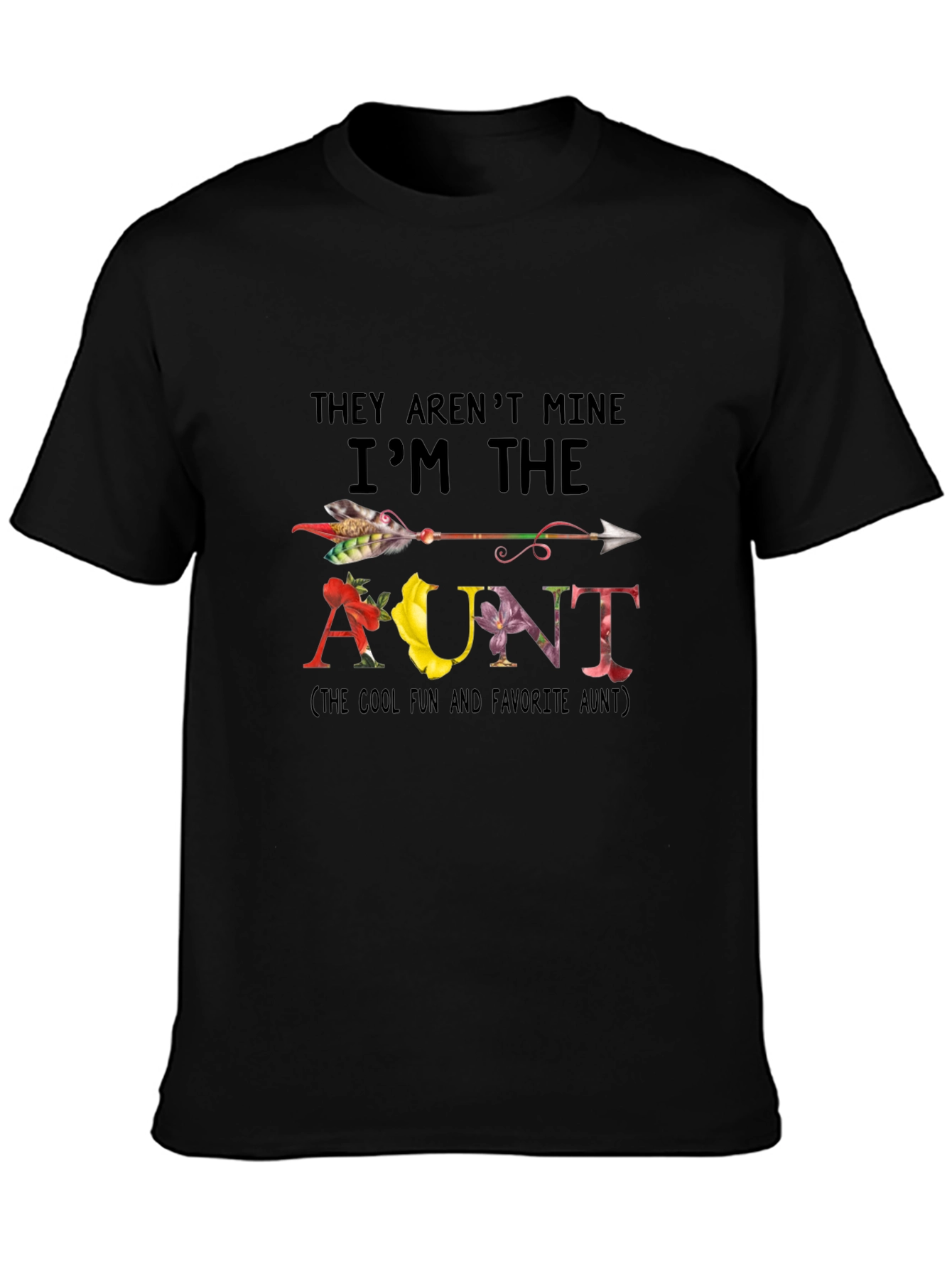 Black Funny Aunt T-Shirt - They Aren't Mine view 3
