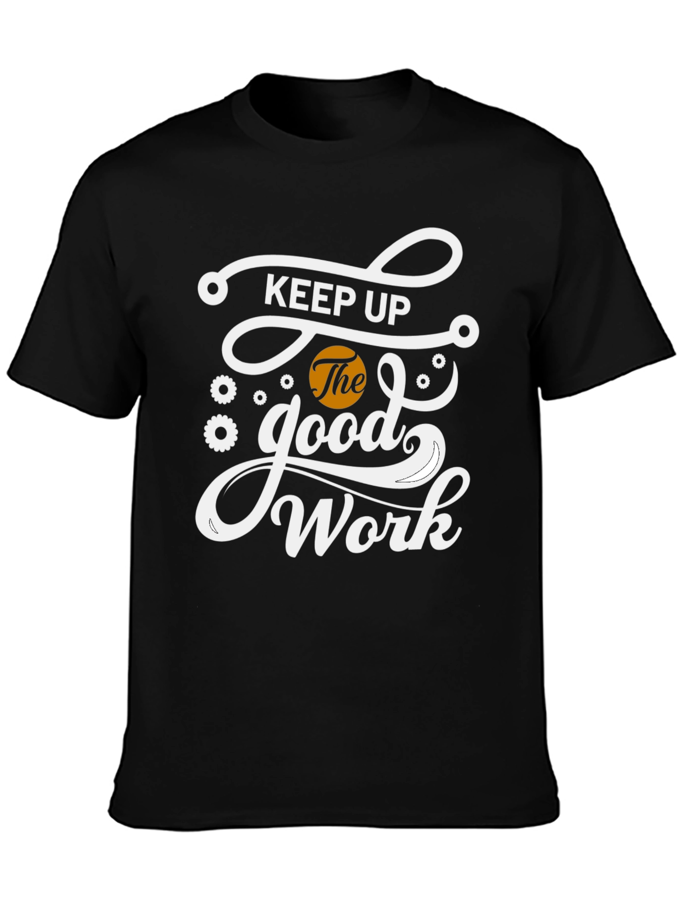 Black Keep Up The Good Work Black Graphic T-Shirt view 3