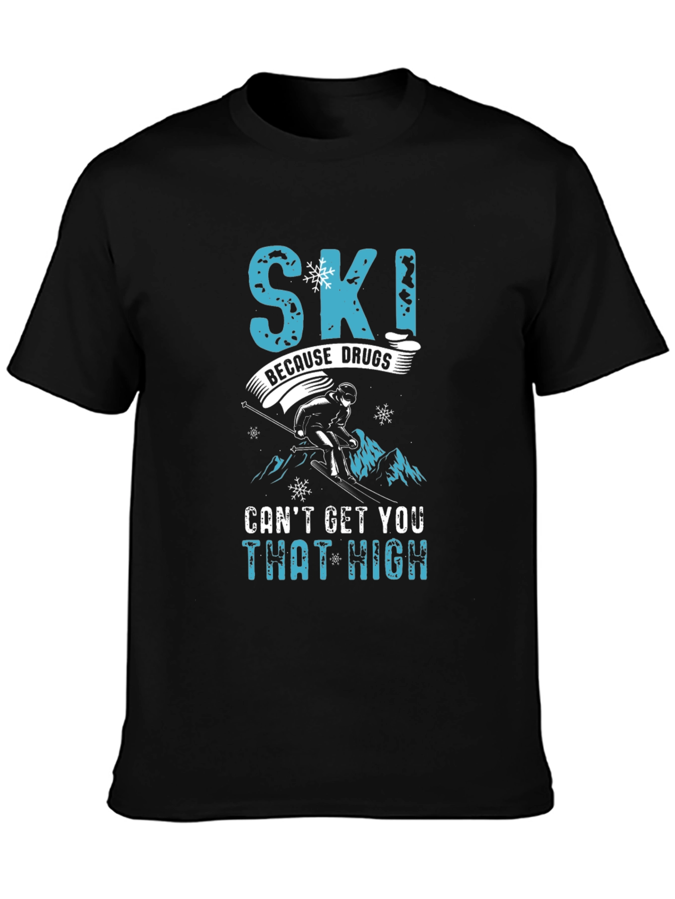 Black Skiing Humor Graphic Tee - "Ski Because Drugs Can't Get You That High" view 3