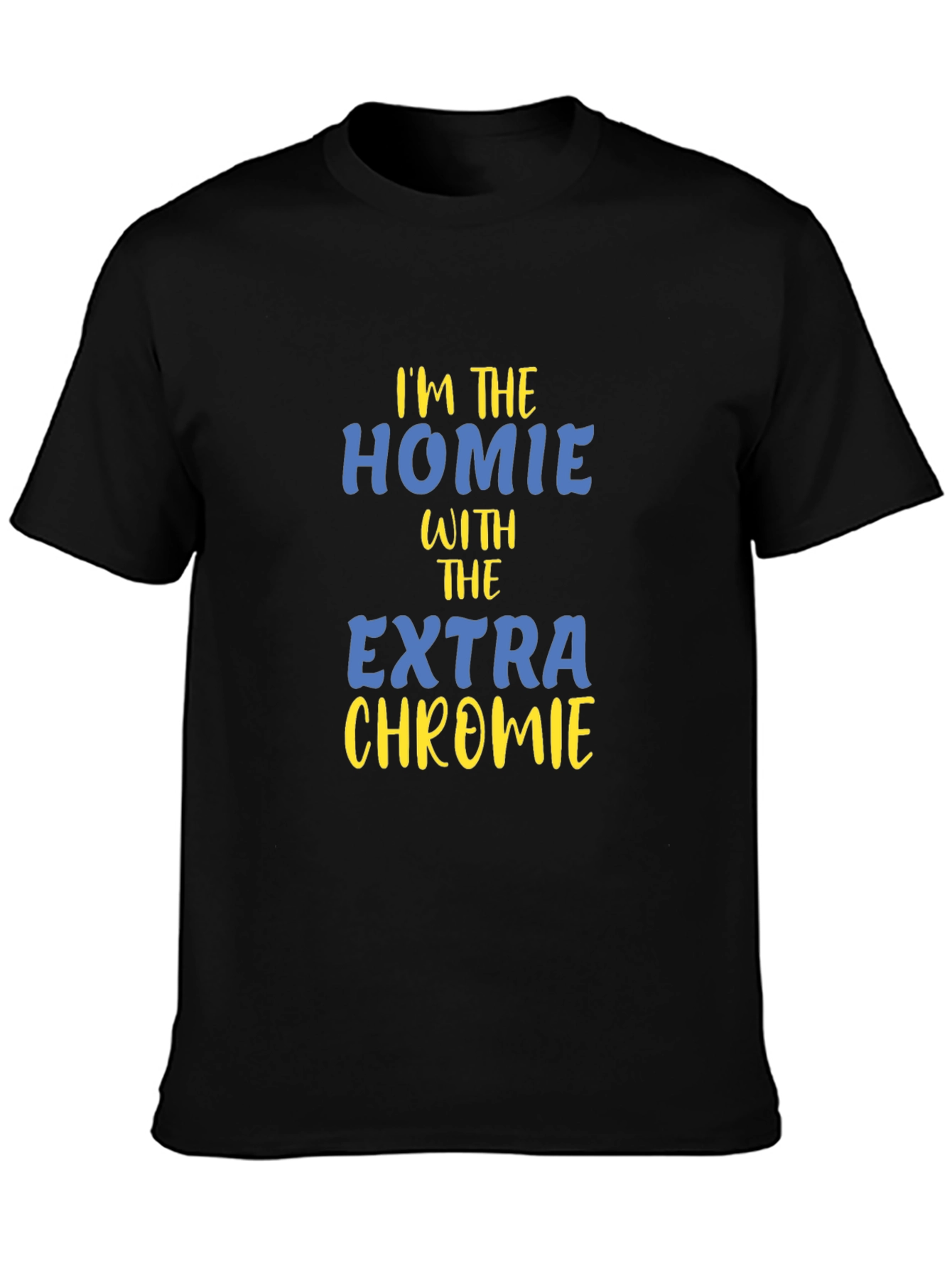 Black I'm The Homie Extra Chromie Graphic T-Shirt view 3