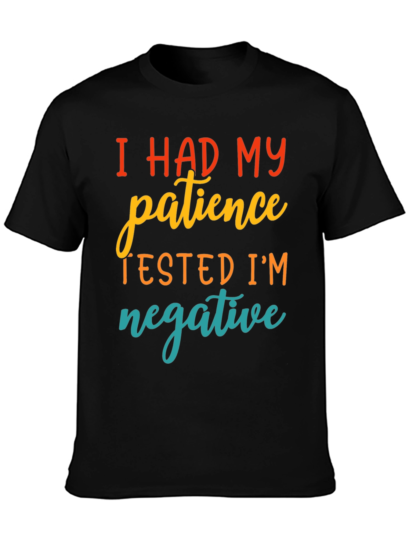 Black Funny Patience Tested Negative Graphic T-Shirt view 3