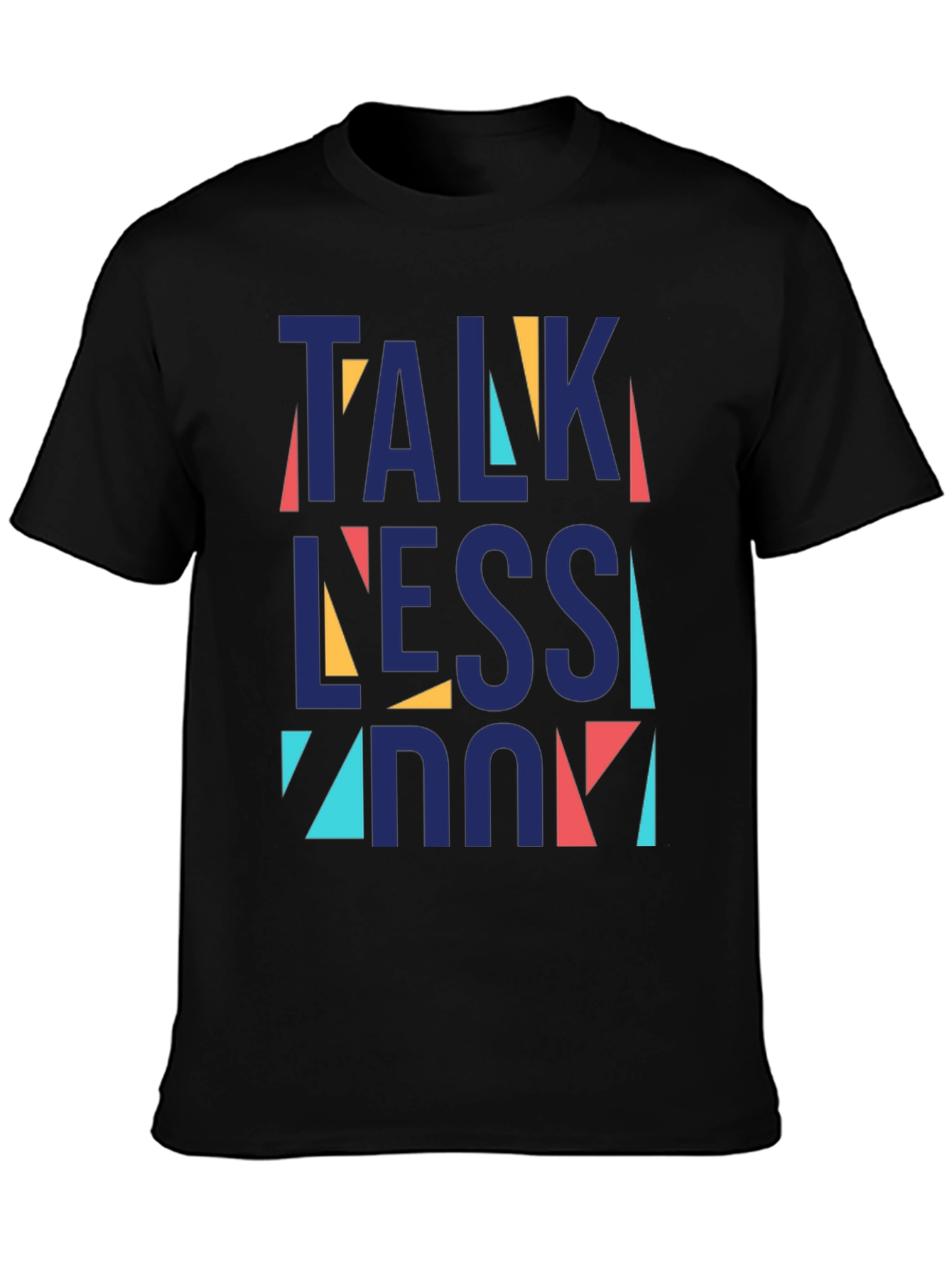 Black Talk Less Do More Graphic Tee - Black Cotton Blend T-Shirt view 3