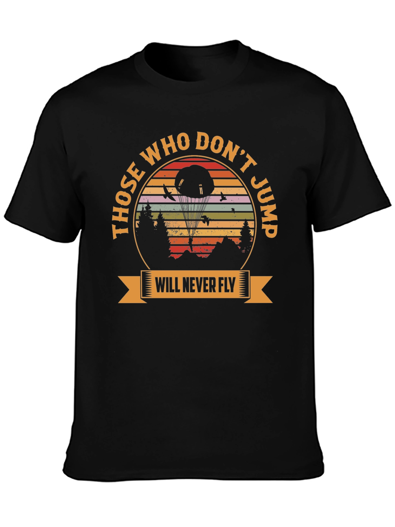 Black Those Who Don't Jump Will Never Fly T-Shirt view 3
