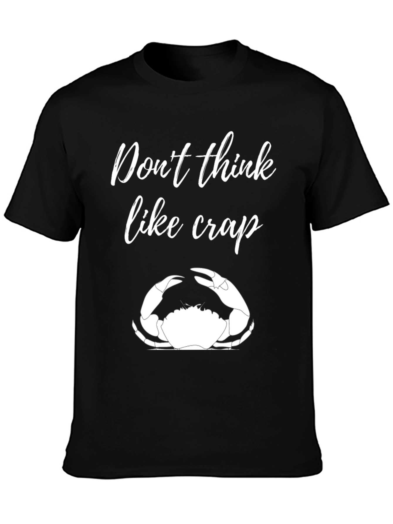 Black Don't Think Like Crap Black T-Shirt view 3
