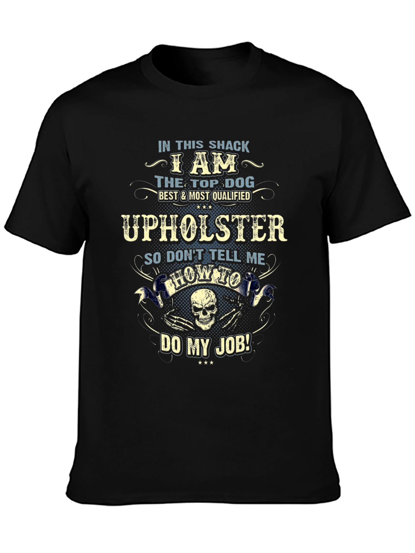 Black Upholster T-Shirt - Top Dog, Best & Most Qualified view 3