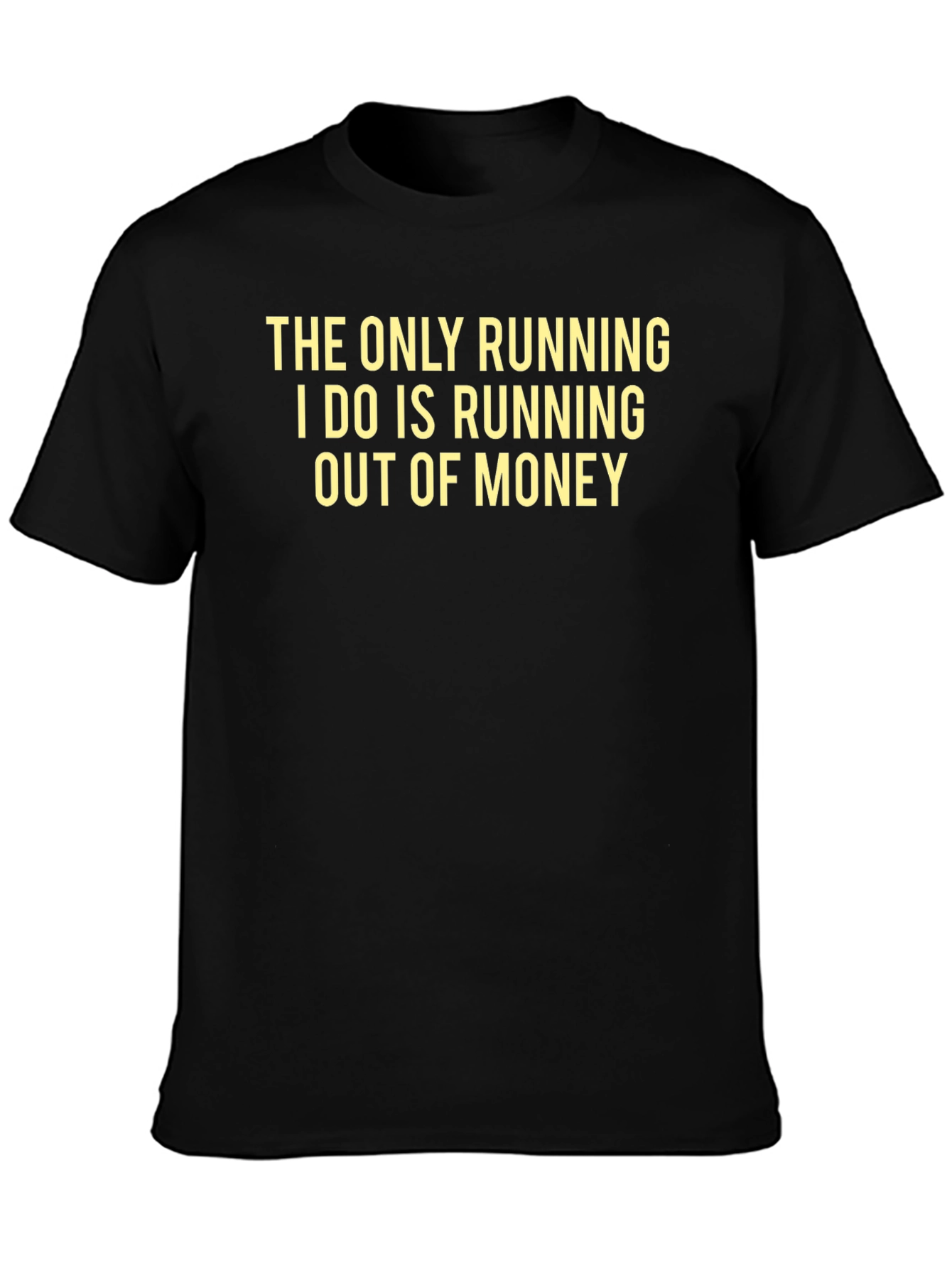 Black Funny Saying T-Shirt - Running Out of Money view 3