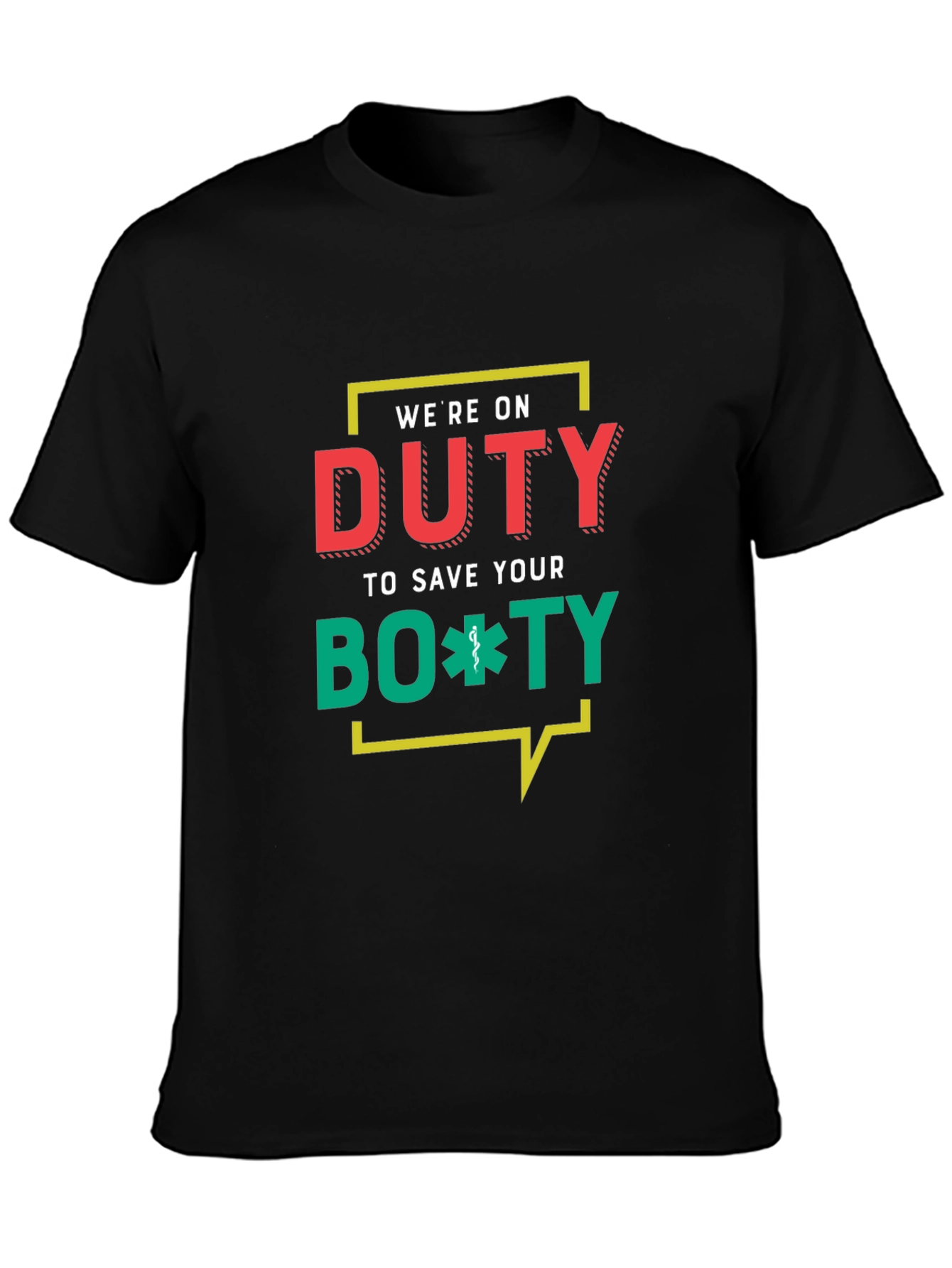 Black Duty To Save Your Booty Funny EMT T-Shirt view 3