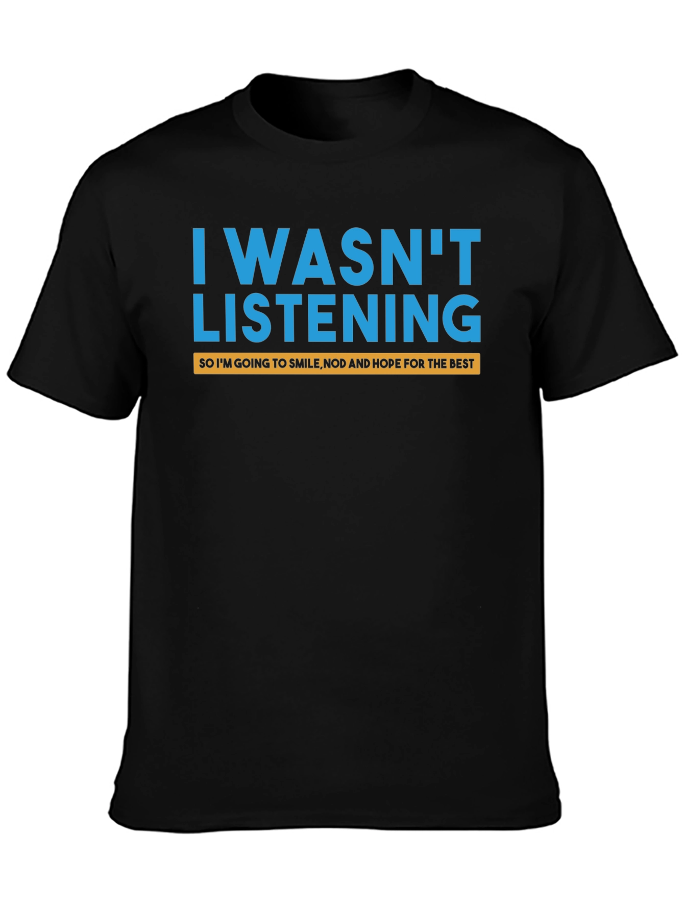 Black Funny "I Wasn't Listening" Graphic Tee view 3