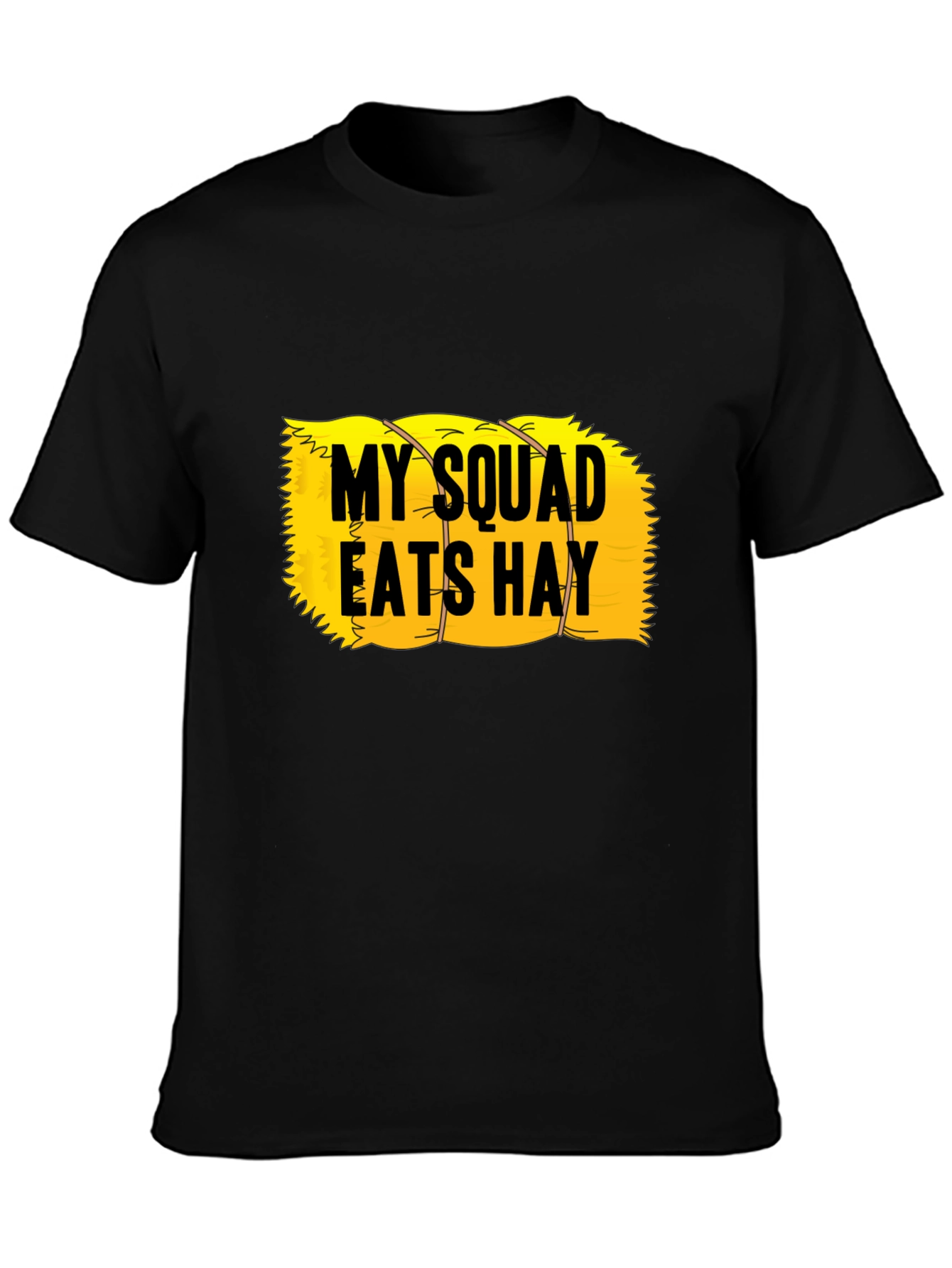 Black My Squad Eats Hay T-Shirt - Novelty Humor Tee view 3