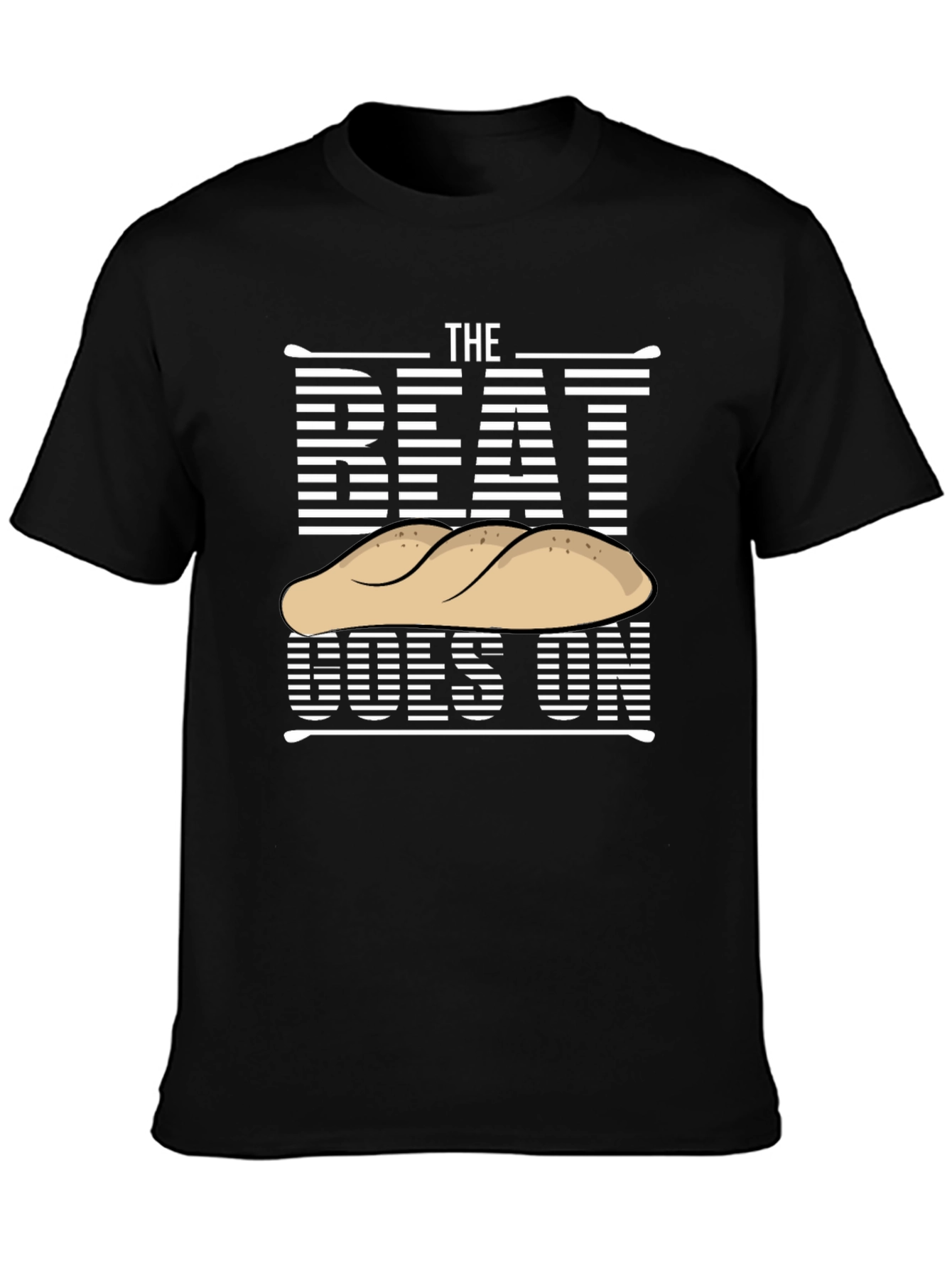 Black The Beat Goes On T-Shirt - Funny Bread Drummer Tee view 3