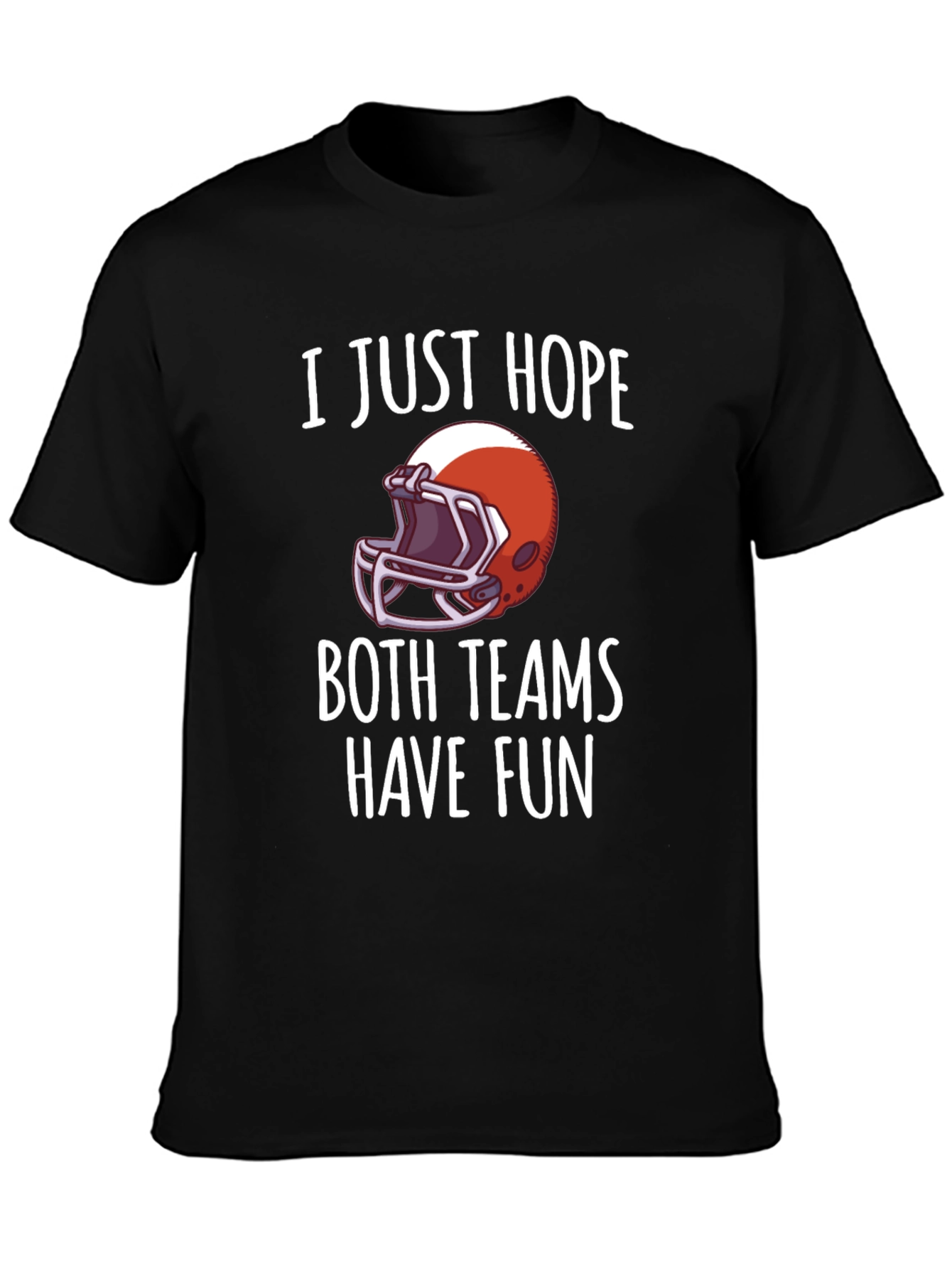 Black Funny Football Fan T-Shirt - Hope Both Teams Have Fun! view 3