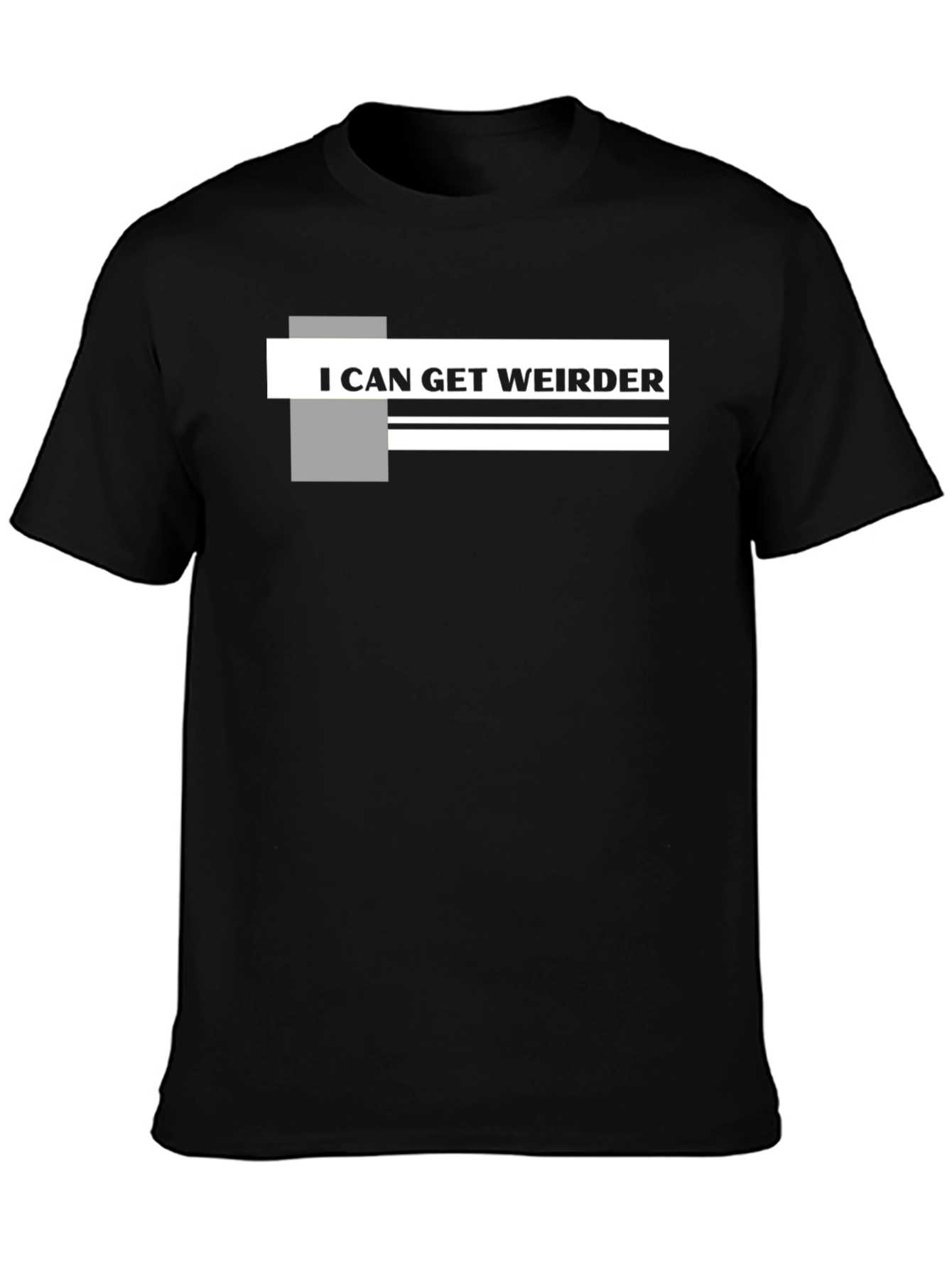 Black I Can Get Weirder Graphic T-Shirt view 3