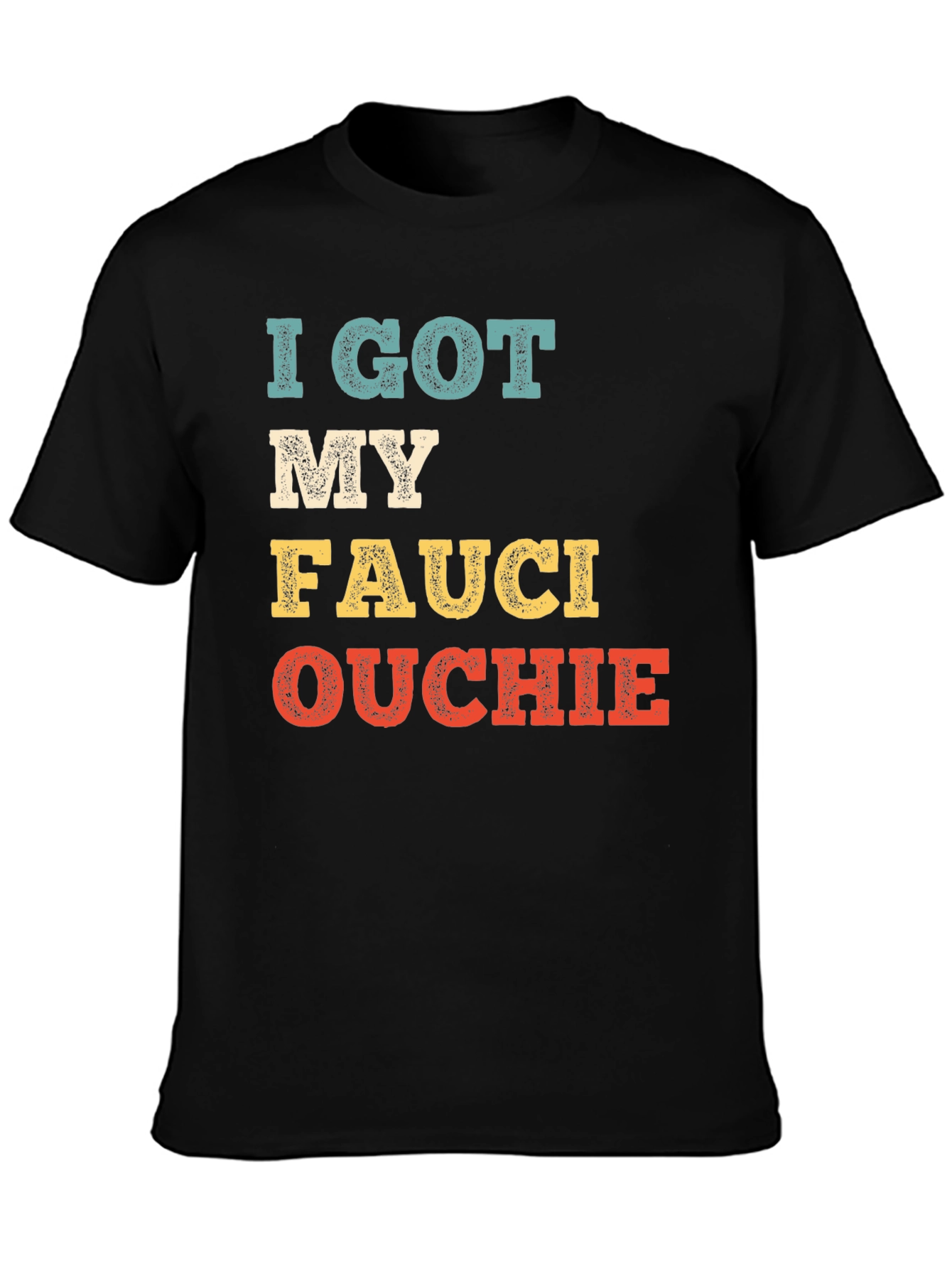 Black I Got My Fauci Ouchie T-Shirt view 3