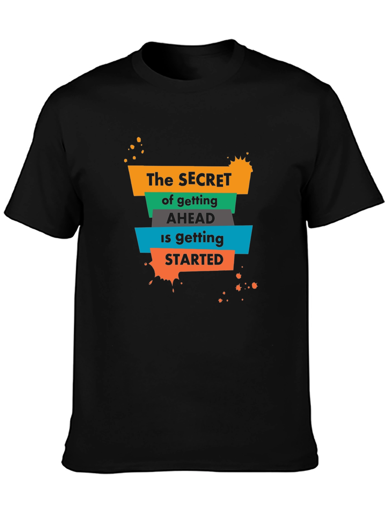 Black Inspirational Graphic T-Shirt - The Secret to Getting Ahead view 3