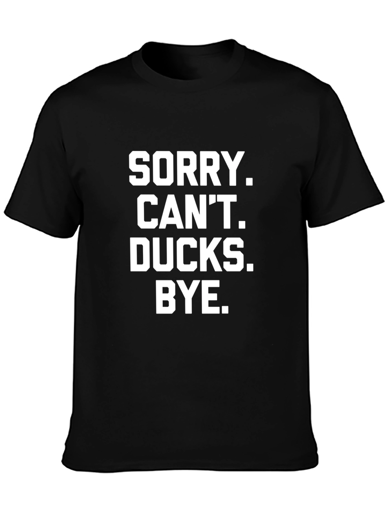 Black Sorry Can't Ducks Bye T-Shirt - Funny Duck Lover Tee view 3