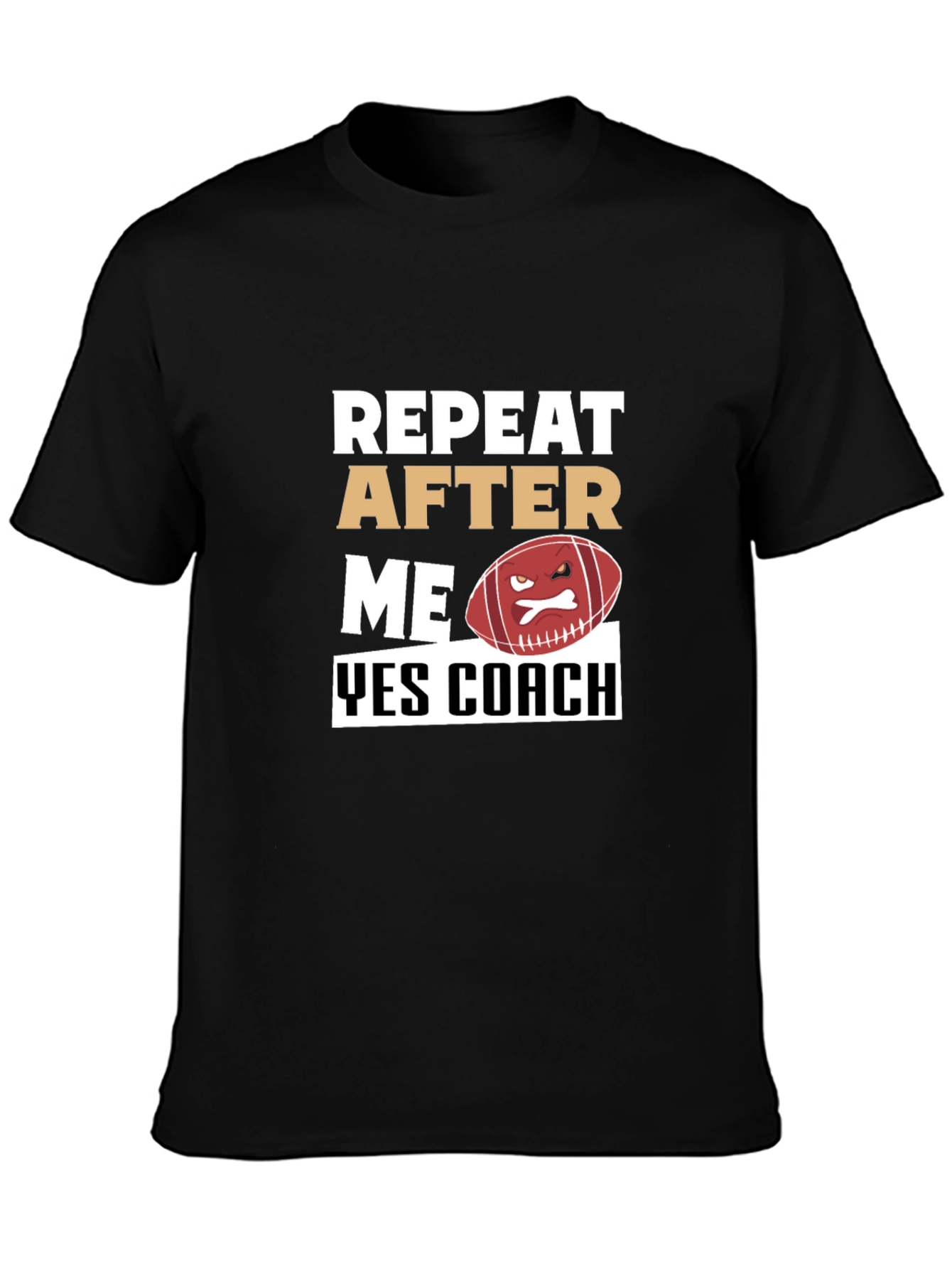 Black Funny Football Coach T-Shirt - Repeat After Me view 3
