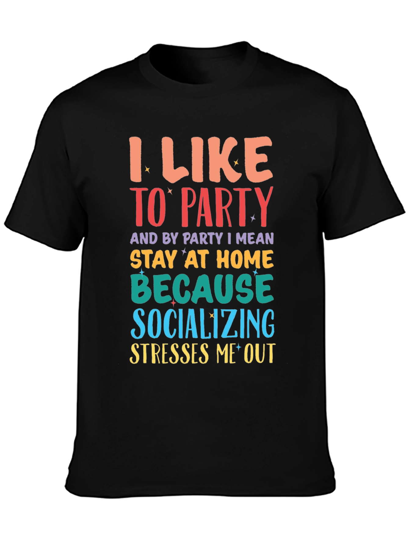Black I Like to Party Stay At Home Funny T-Shirt view 3