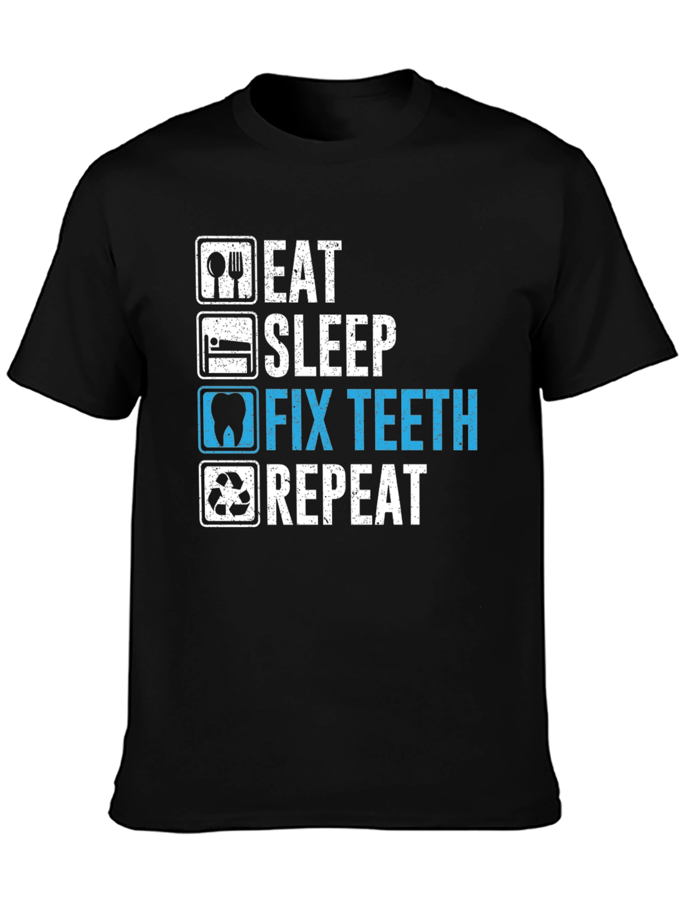 Black Eat Sleep Fix Teeth Repeat T-Shirt - Dentist Humor view 3