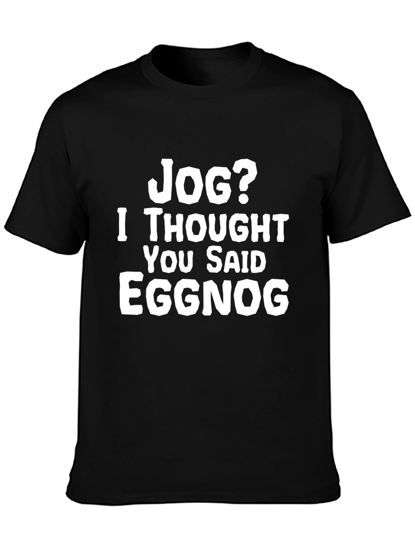 Black Jog? Eggnog Graphic Tee - Funny Holiday T-Shirt view 3