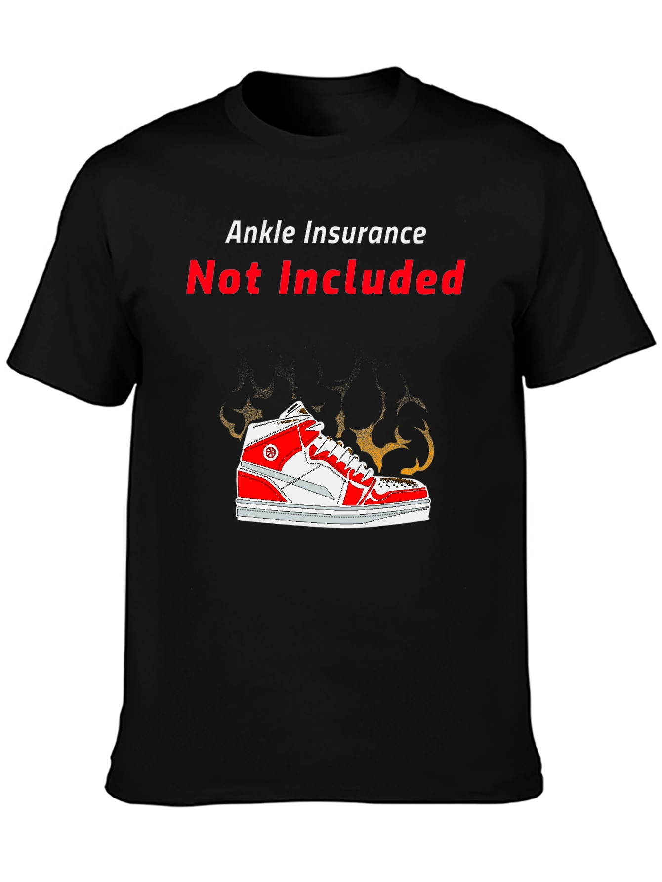 Black Ankle Insurance Not Included Novelty T-Shirt view 3