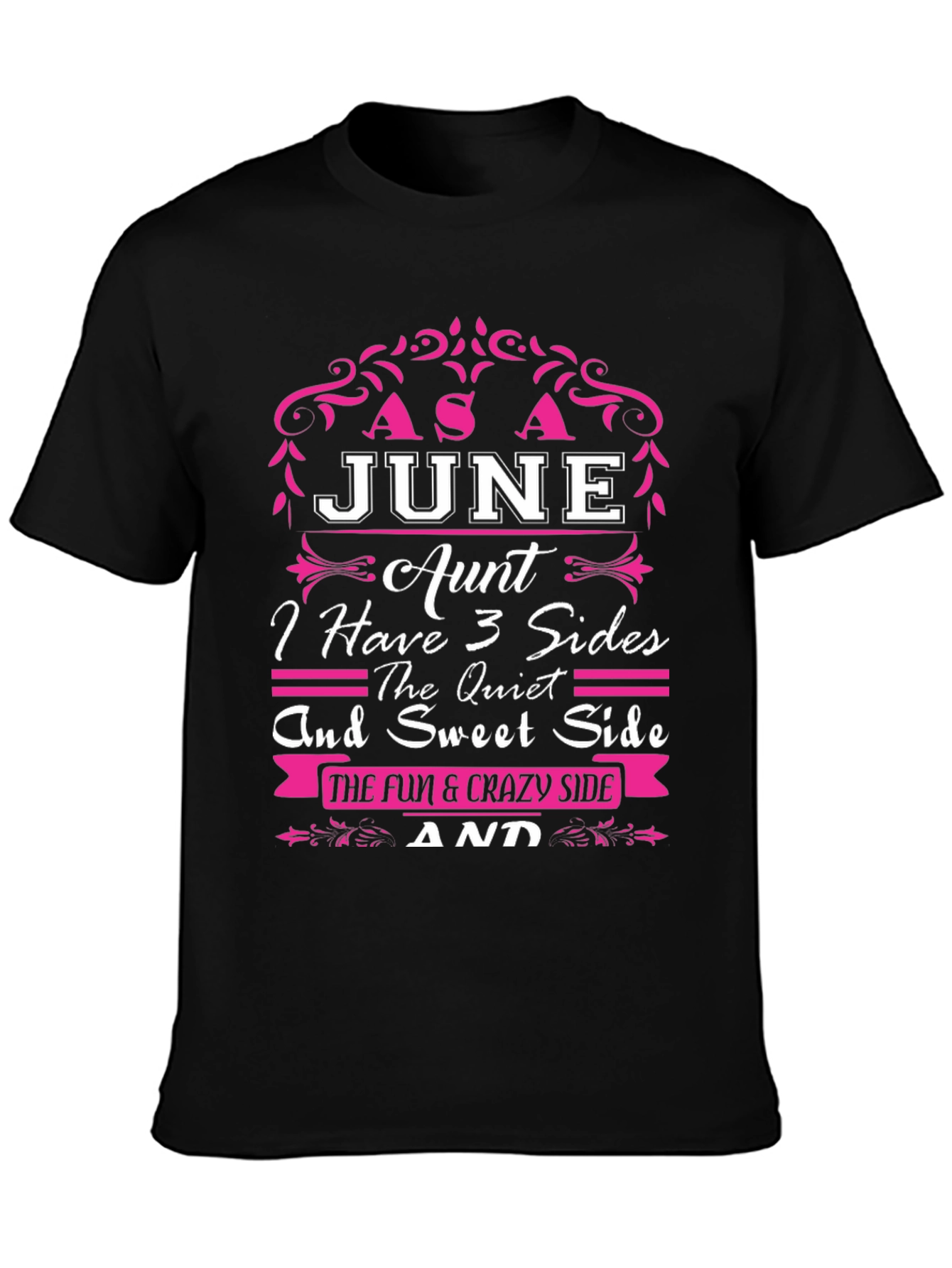 Black June Aunt T-Shirt - 3 Sides: Quiet, Sweet, Fun & Crazy! view 3