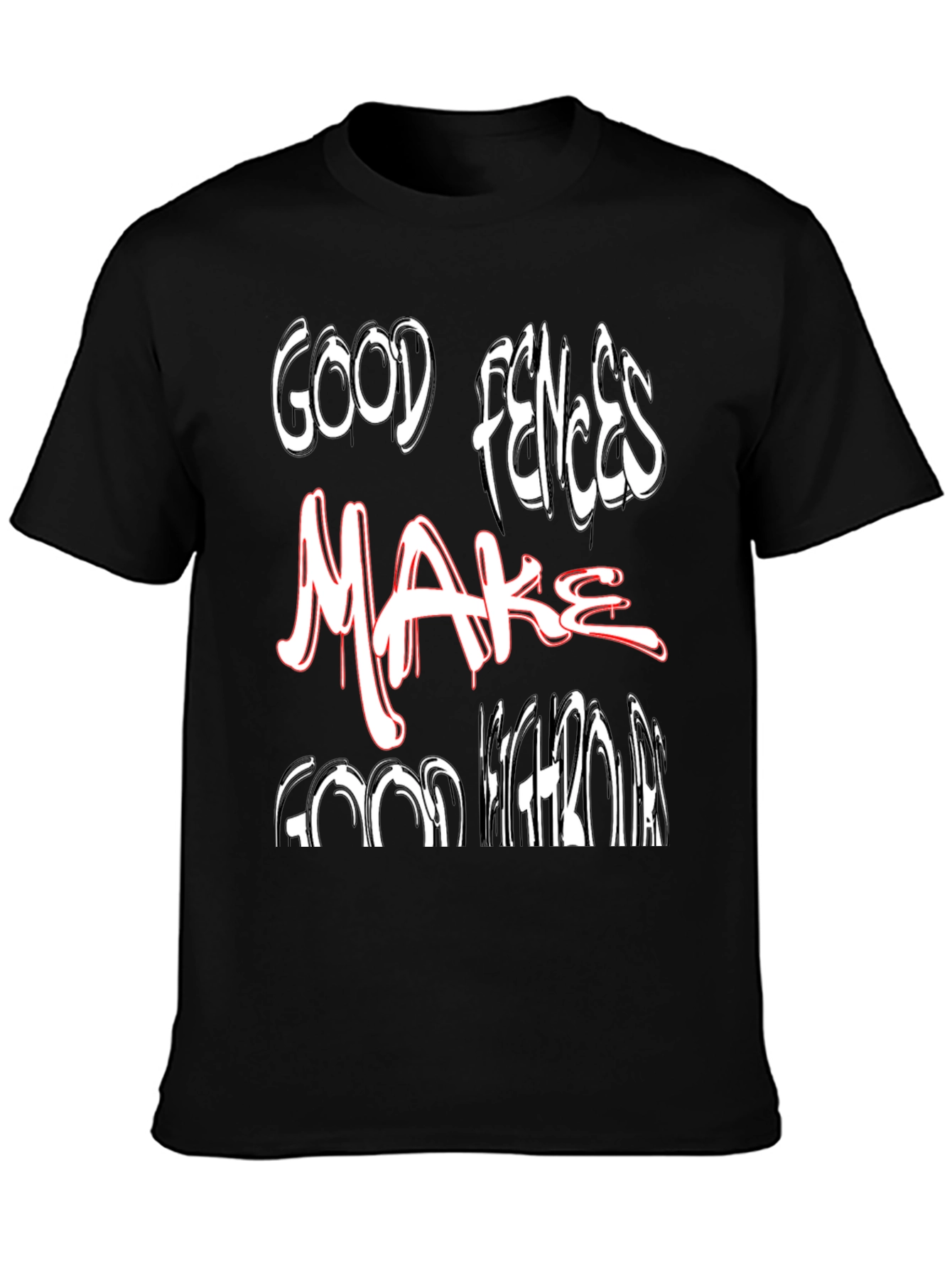 Black Good Fences Make Good Neighbors Graphic Tee view 3