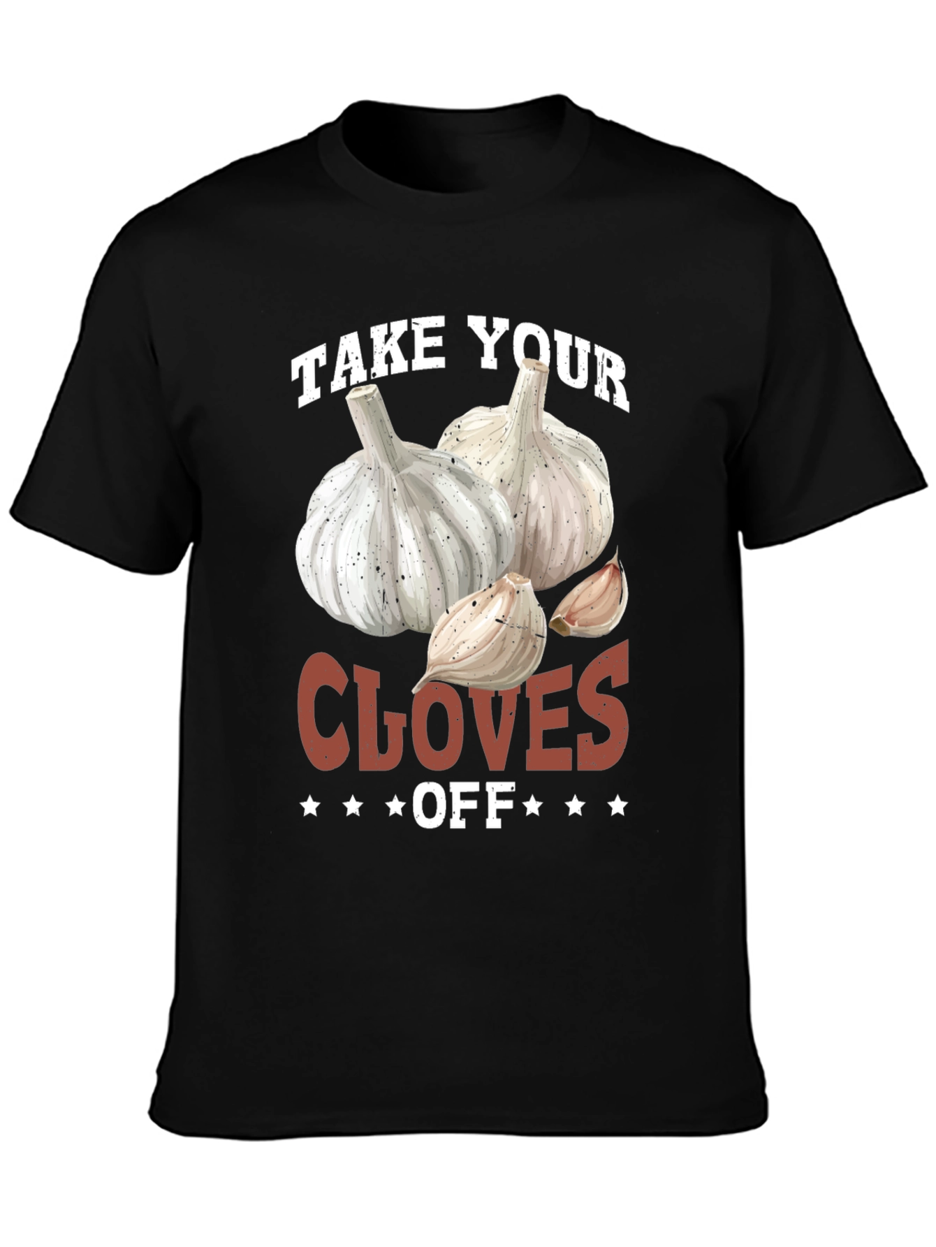 Black Funny Take Your Cloves Off Garlic T-Shirt view 3