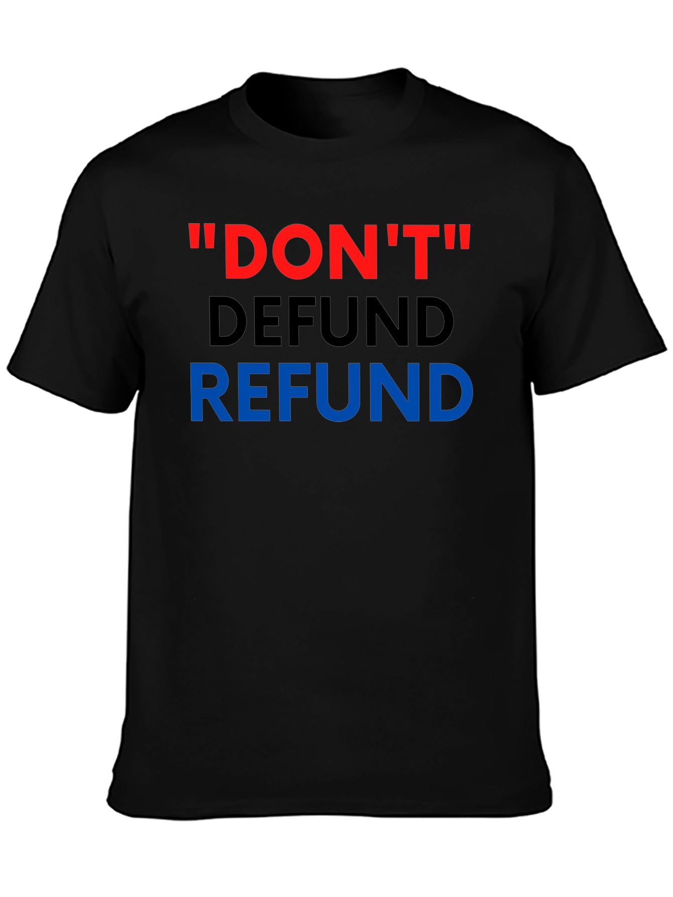 Black Don't Defund Refund T-Shirt view 3