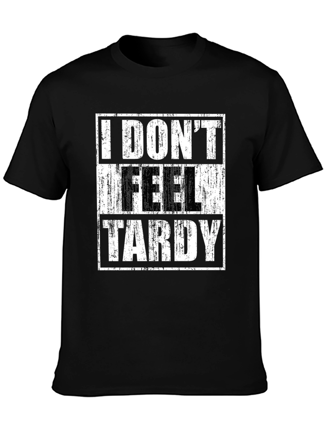 Black I DON'T FEEL TARDY Graphic T-Shirt view 3