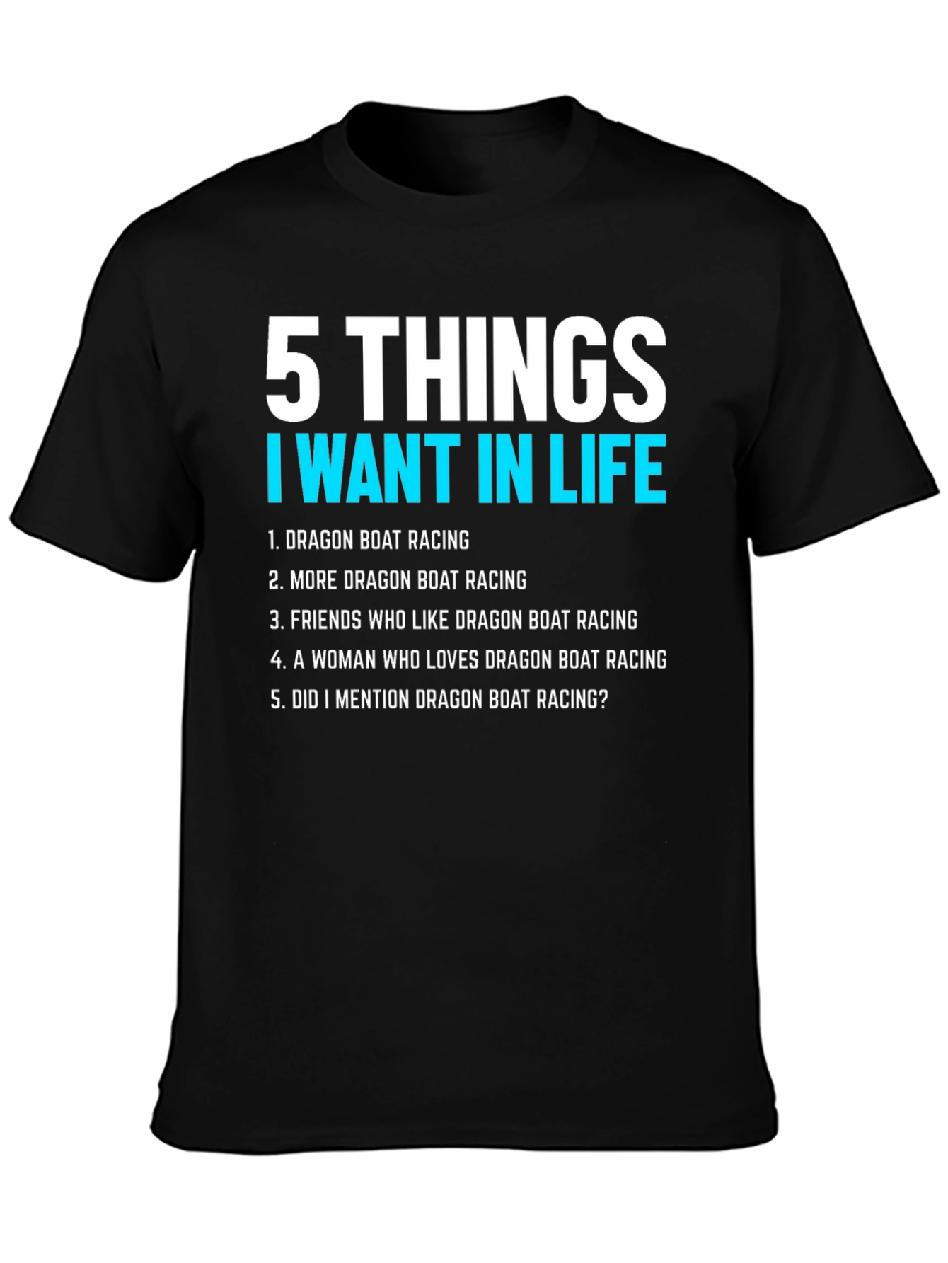 Black Dragon Boat Racing T-Shirt: 5 Things I Want In Life view 3