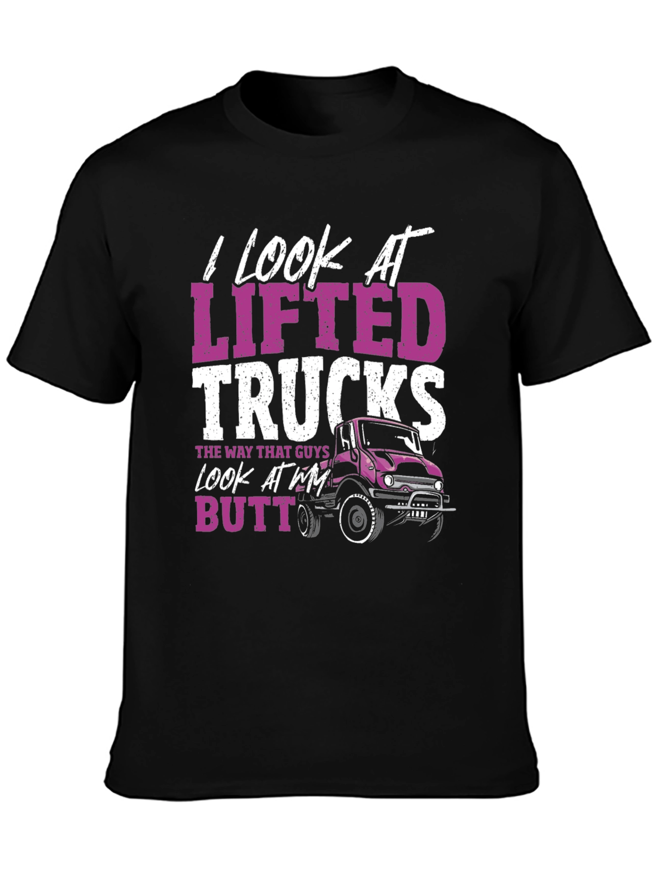 Black I Look At Lifted Trucks T-Shirt view 3