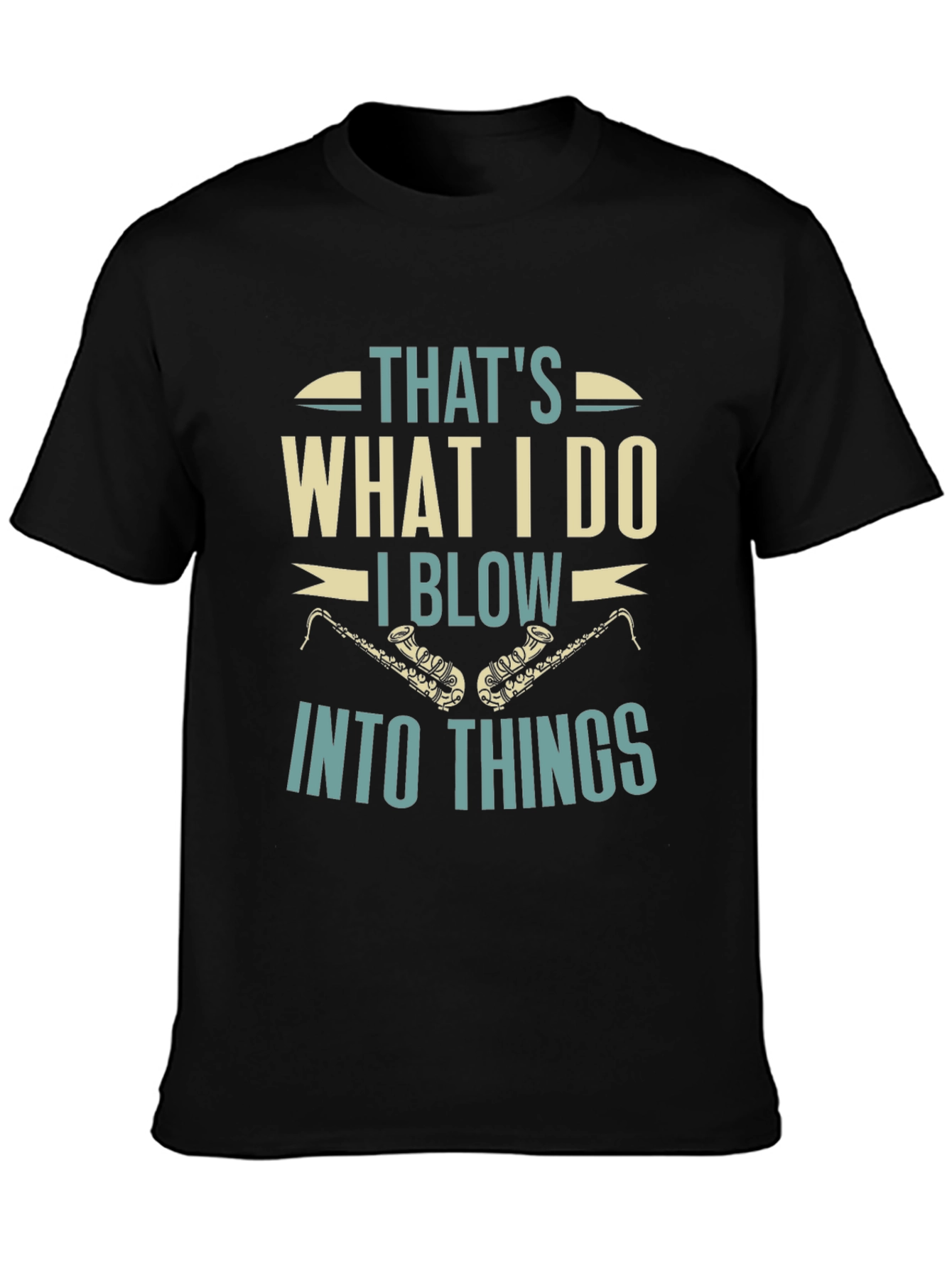 Black That's What I Do I Blow Into Things Black T-Shirt view 3