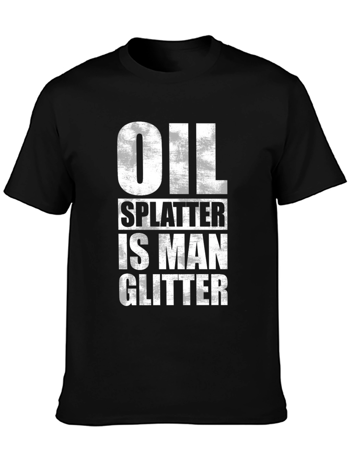 Black Oil Splatter is Man Glitter Graphic Tee view 3