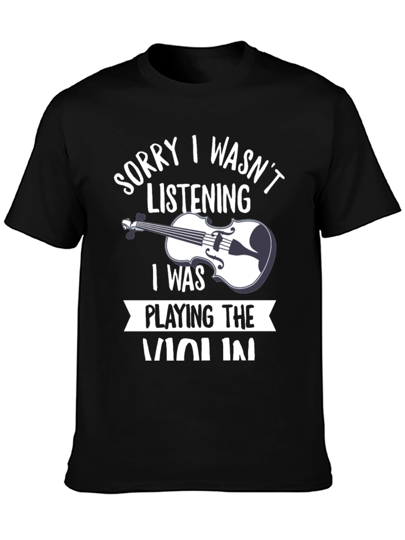Black Violin Player T-Shirt - Sorry, Wasn't Listening! view 3
