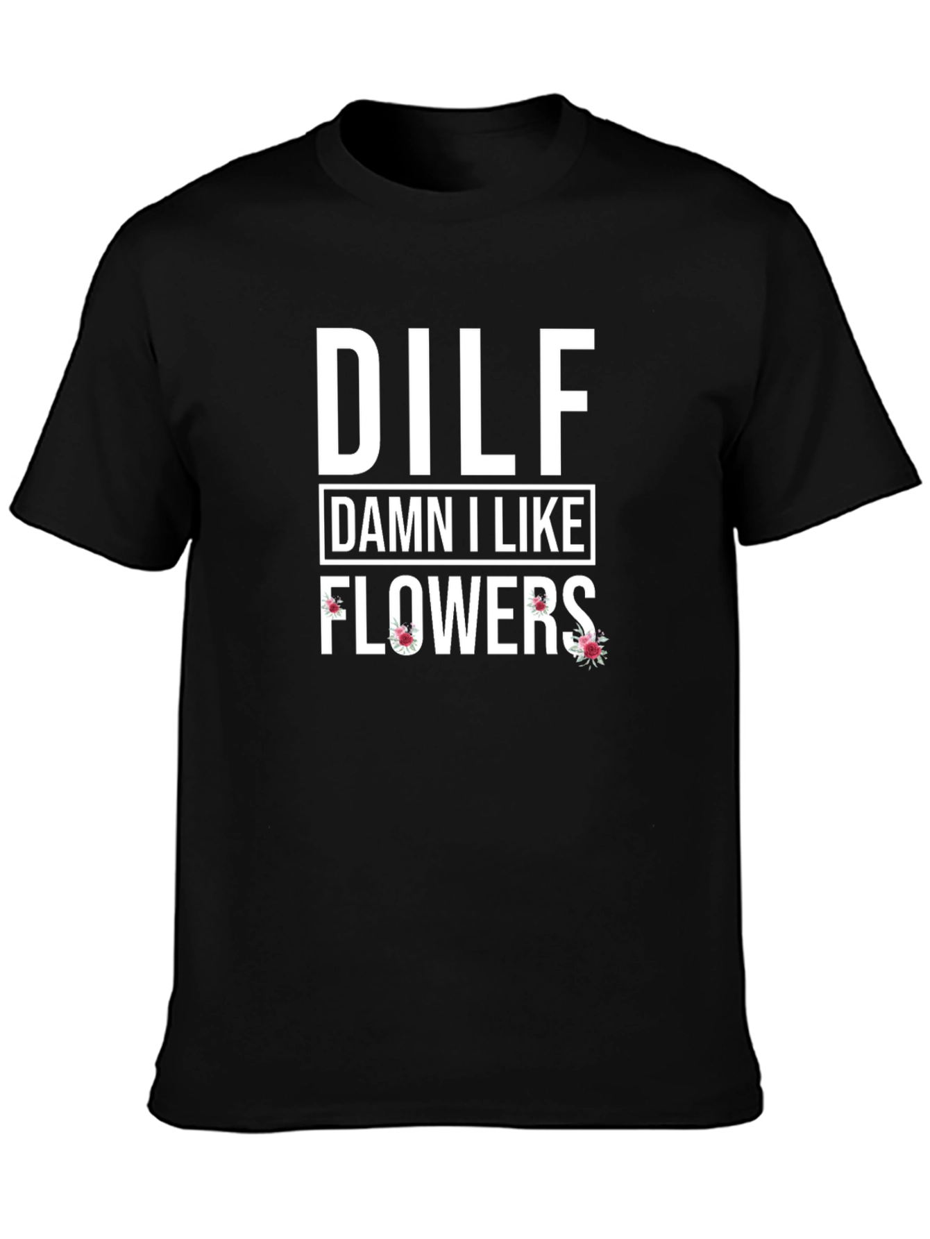 Black DILF Damn I Like Flowers Graphic T-Shirt view 3