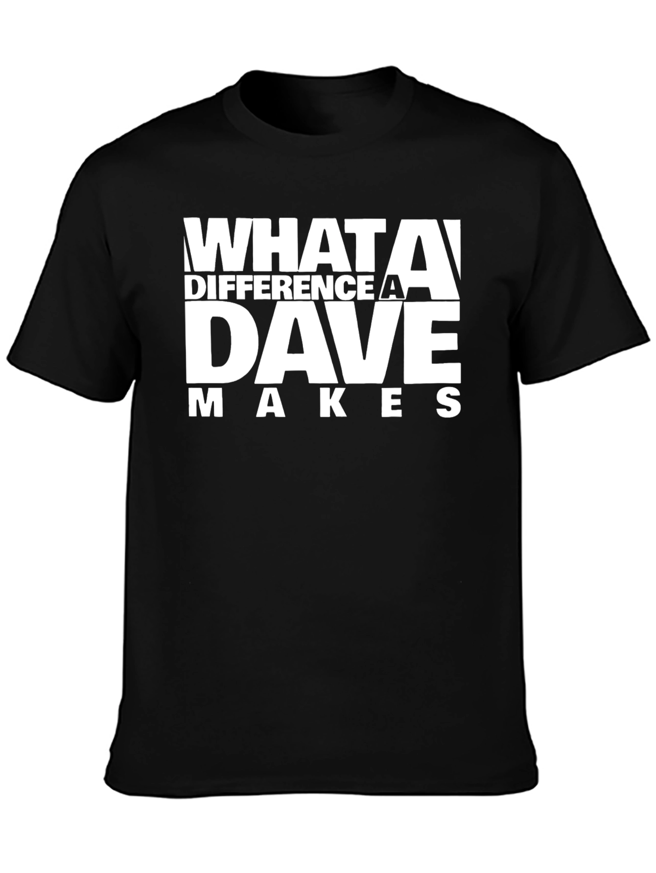 Black What A Difference A Dave Makes T-Shirt view 3