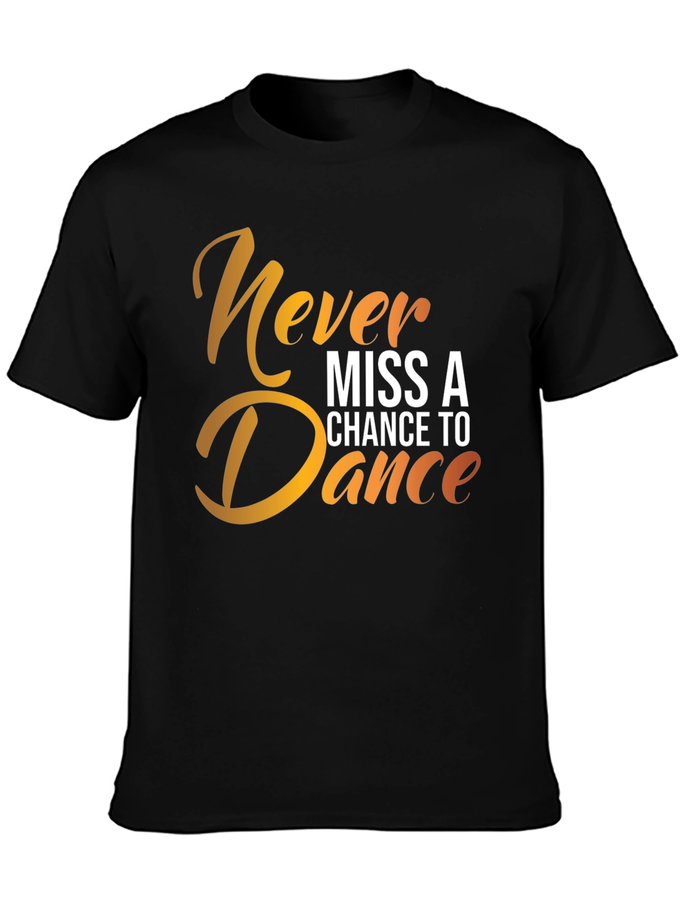 Black Never Miss a Chance to Dance Black T-Shirt view 3