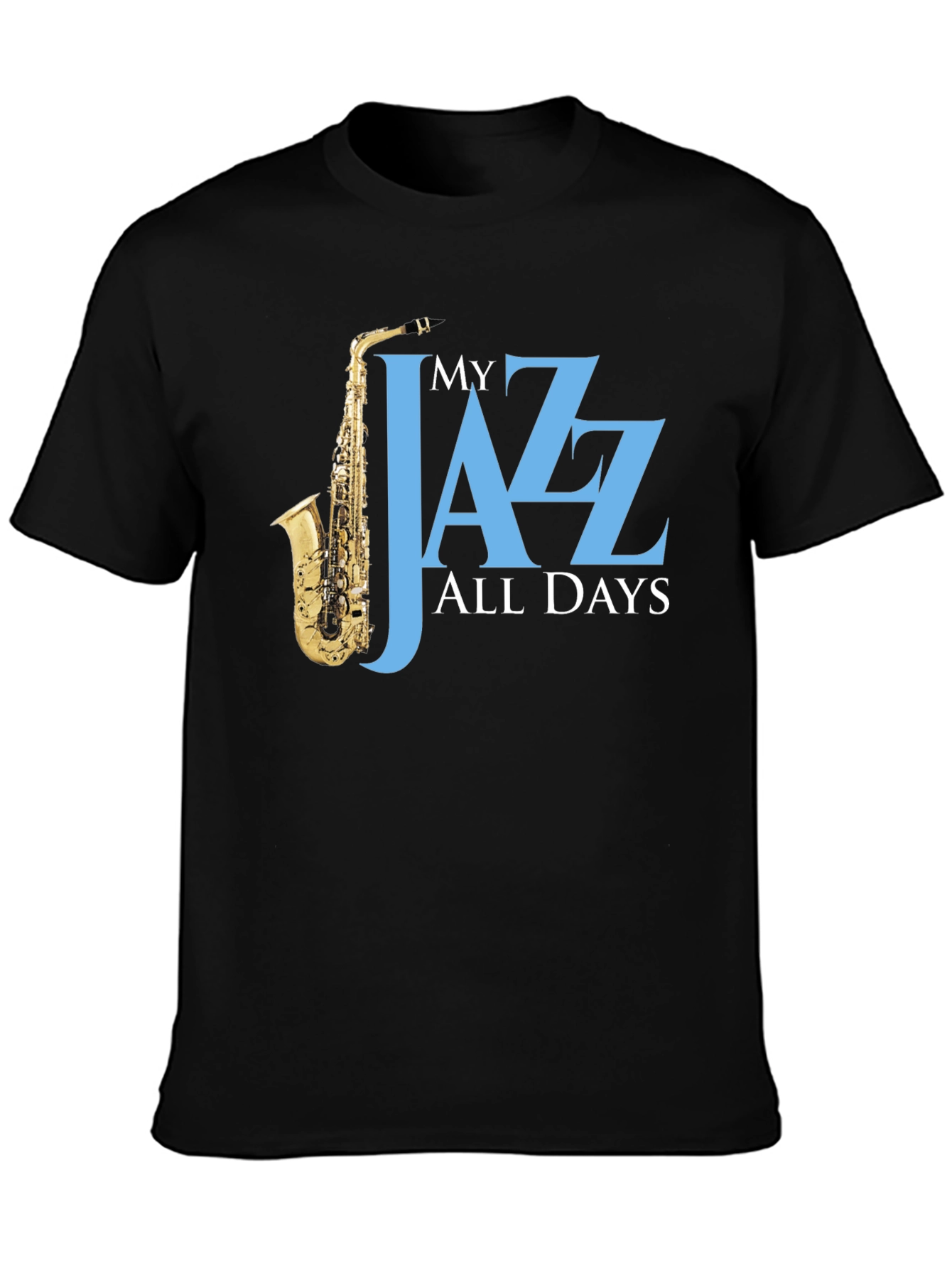 Black My Jazz All Days T-Shirt - Saxophone Player Tee view 3
