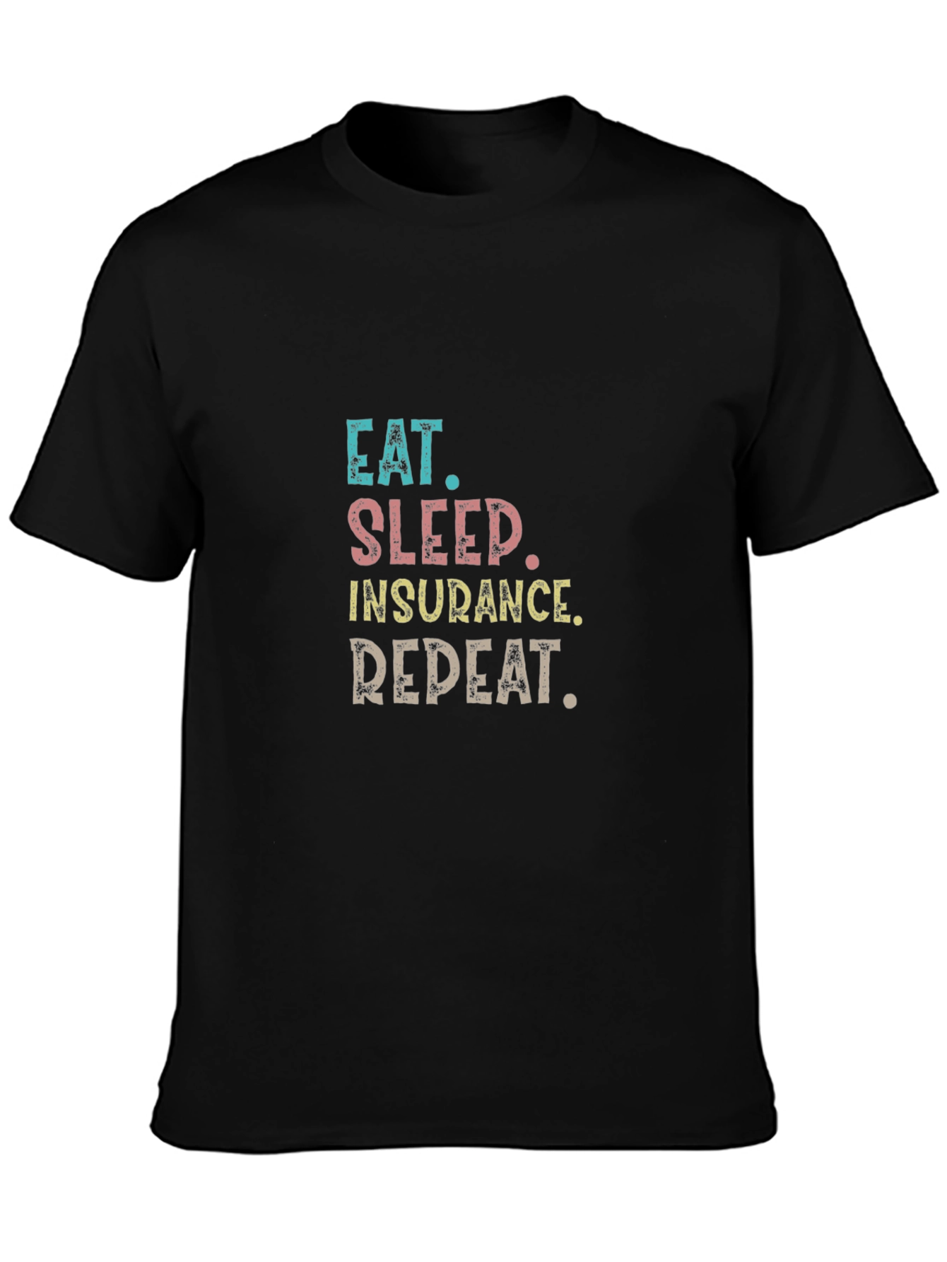 Black Eat Sleep Insurance Repeat T-Shirt view 3