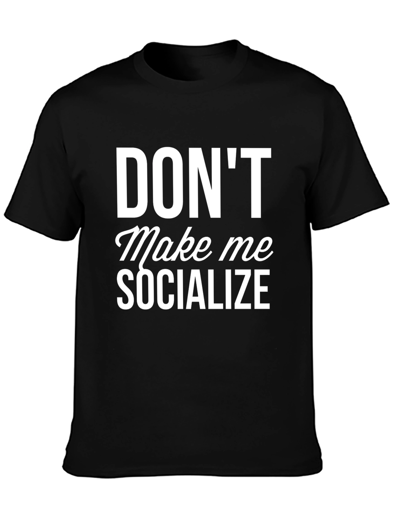 Black Don't Make Me Socialize Funny Graphic T-Shirt view 3