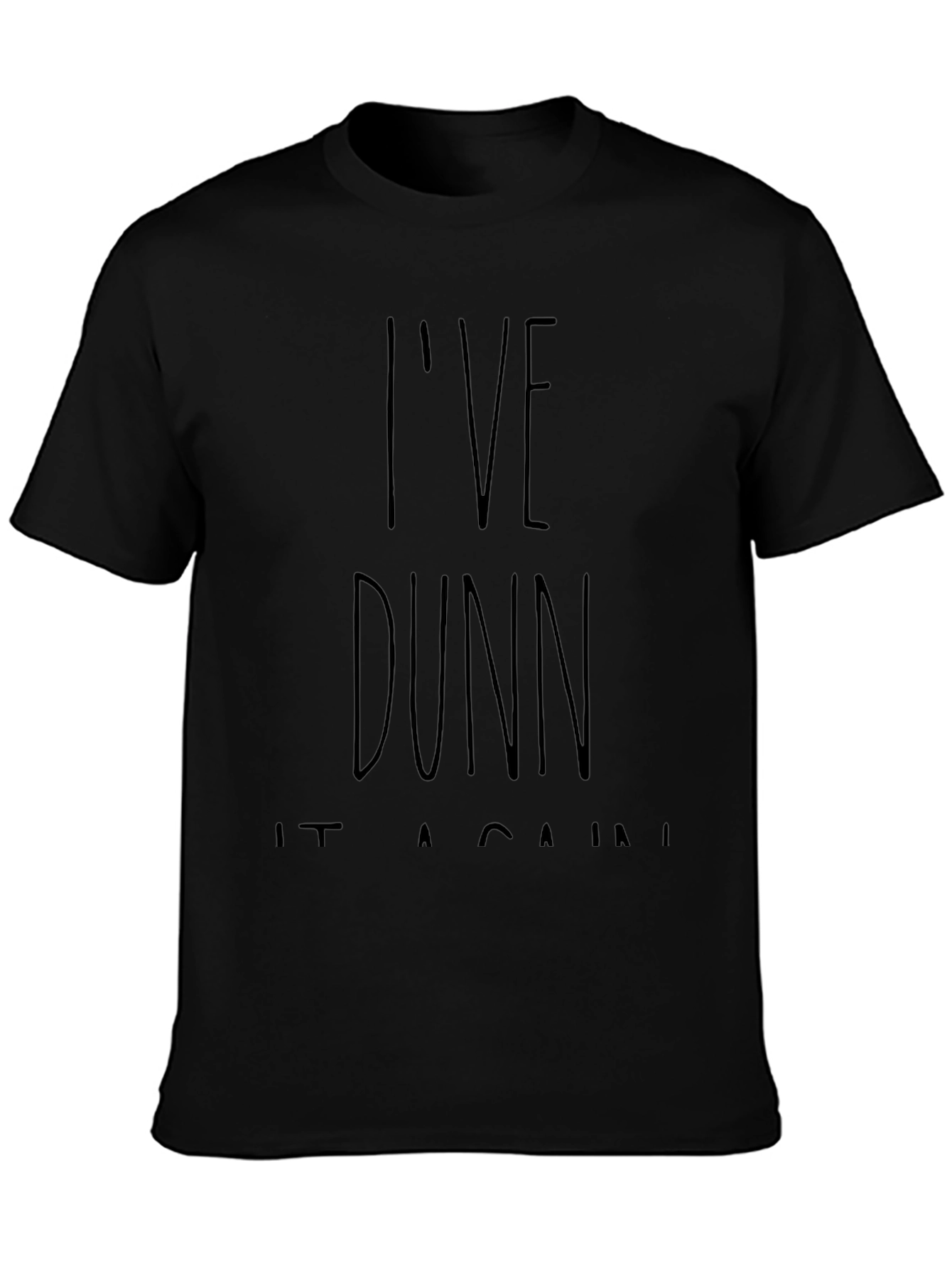 Black I've Dunn It Again! Black Graphic T-Shirt view 3