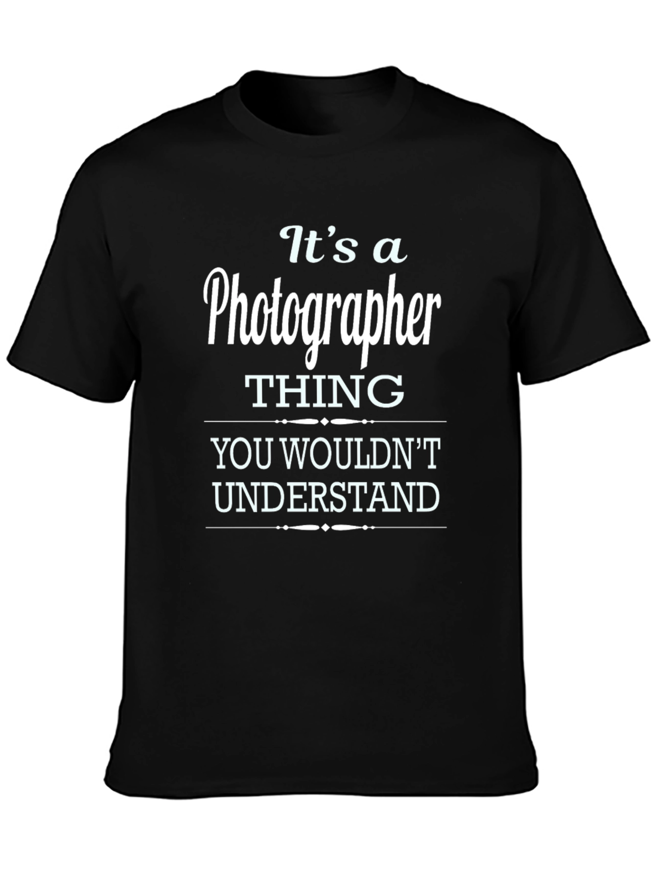 Black Photographer Thing T-Shirt - You Wouldn't Understand view 3