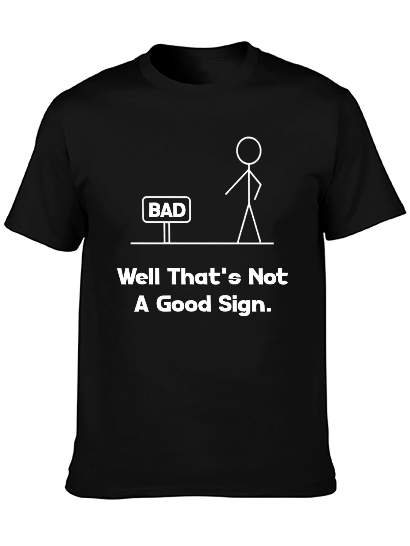 Black Well That's Not A Good Sign Funny Graphic Tee view 3